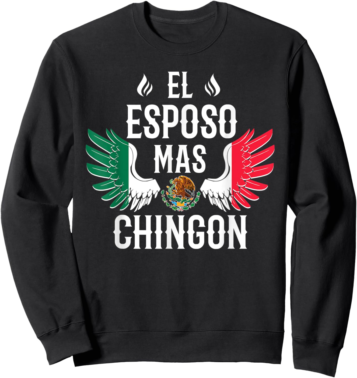 El Esposo Mas Chingon Spanish Husband Mexican Flag Eagle Sweatshirt - Sweatshirt | Black