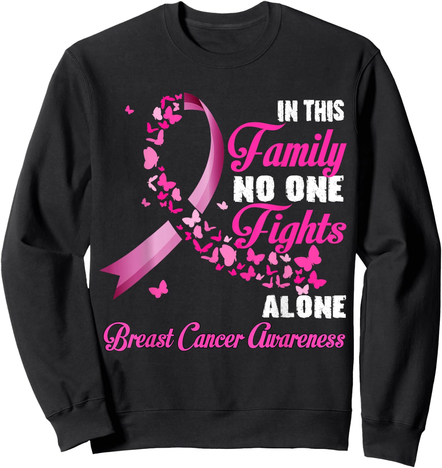 In This Family No One Fight Alone - Breast Cancer Supporter Sweatshirt - Sweatshirt | Black
