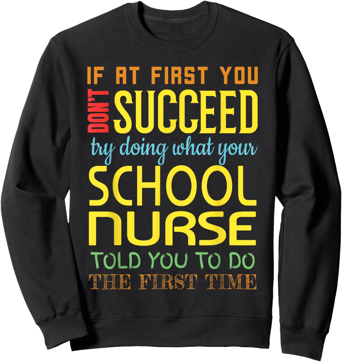 Funny School Nurse Succeed Gift Appreciation Sweatshirt - Sweatshirt | Black