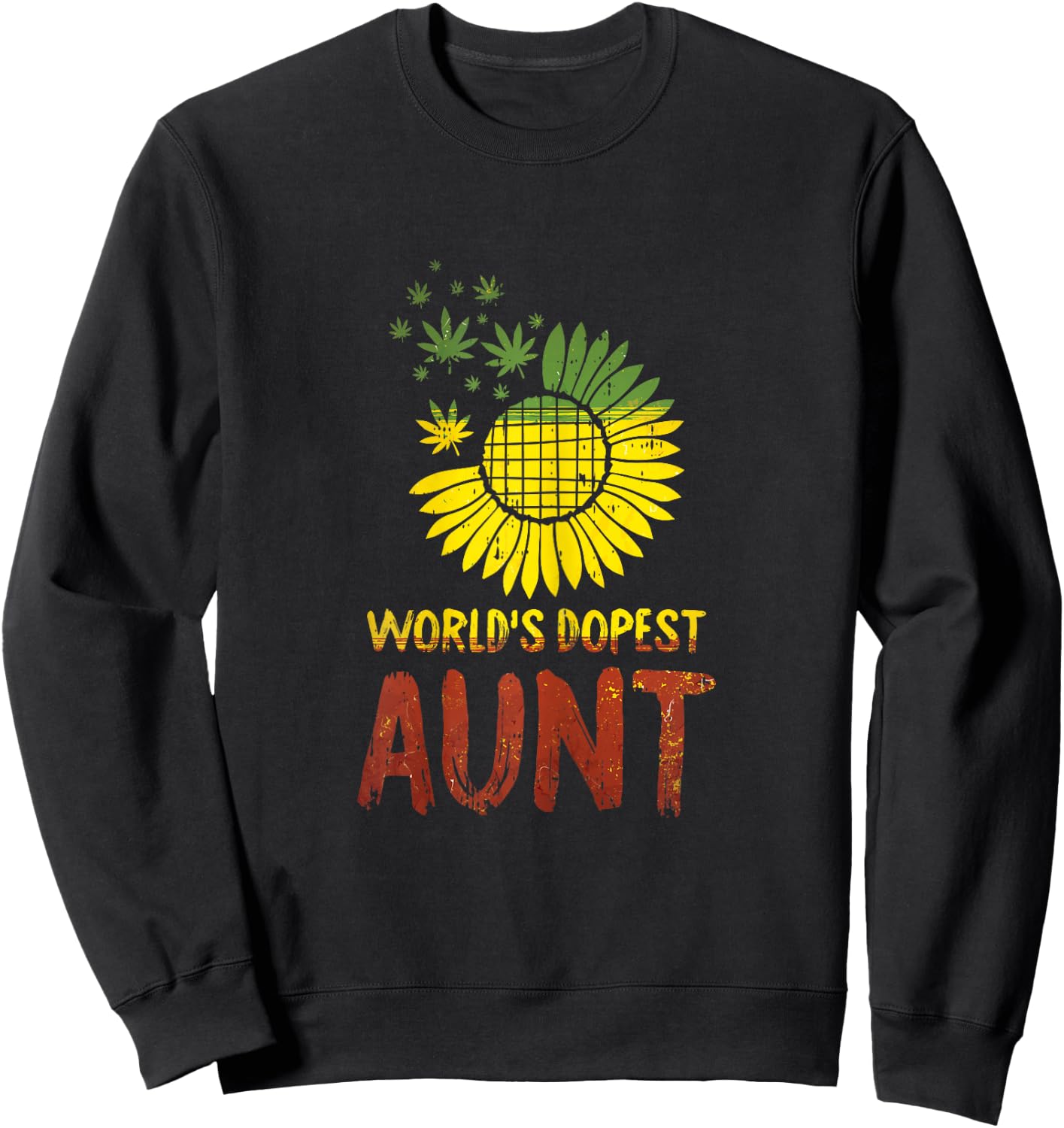 Worlds Dopest Aunt Weed Marijuana 420 Stoner Gifts Sweatshirt - Sweatshirt | Black