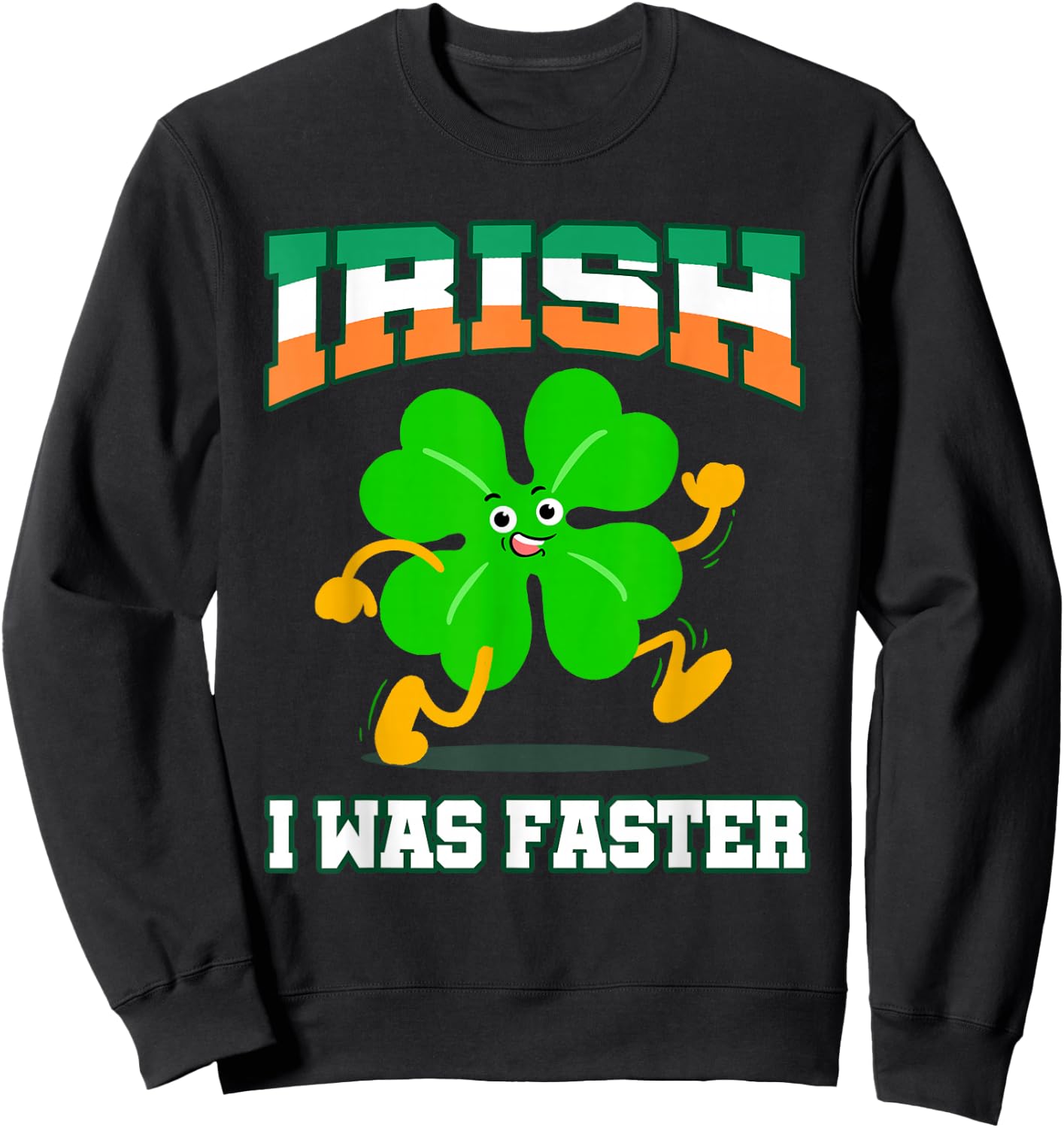 Irish I Was Faster St Patricks Day Running Sweatshirt - Sweatshirt | Black