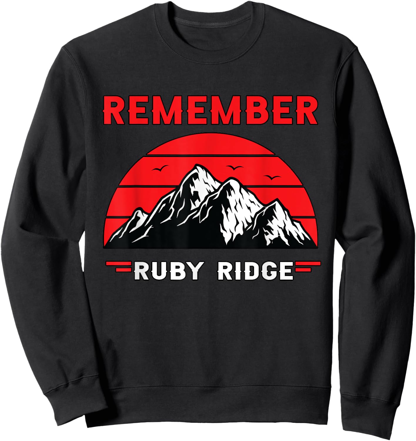 Remember Ruby Ridge Idaho Mountain Sweatshirt - Sweatshirt | Black