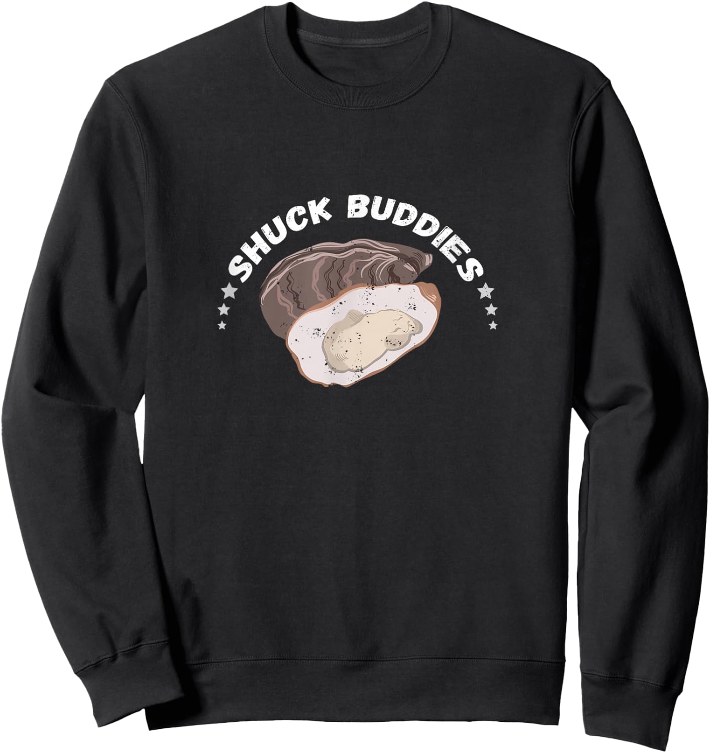 Oyster Shuck Buddies Seafood Lover Mollusc Shucker Food Sweatshirt - Sweatshirt | Black