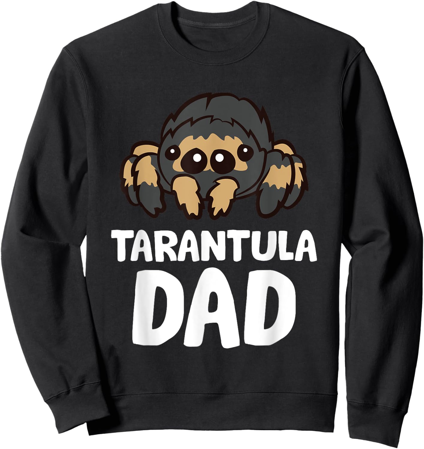 Tarantula Dad Tarantula Spider Owner Funny Tarantula Sweatshirt - Sweatshirt | Black