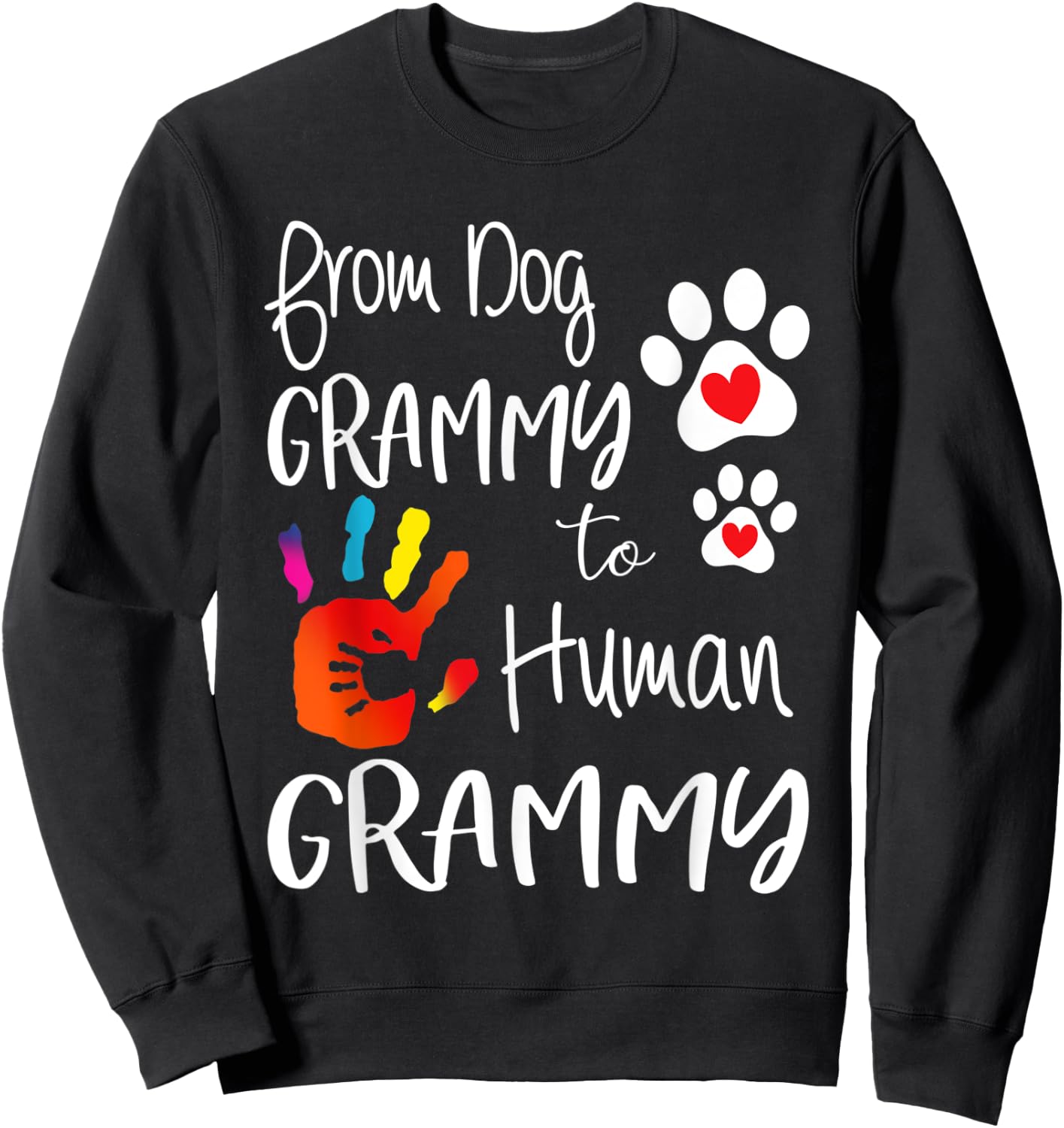 Grandma - From Dog Grammy to Human Grammy Sweatshirt - Sweatshirt | Black