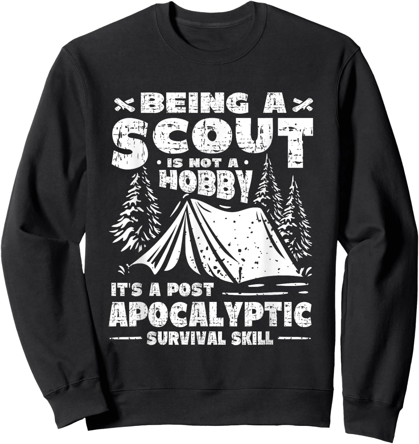 Being A Scout Is A Post Apocalyptic Survival Skill Scouting Sweatshirt - Sweatshirt | Black