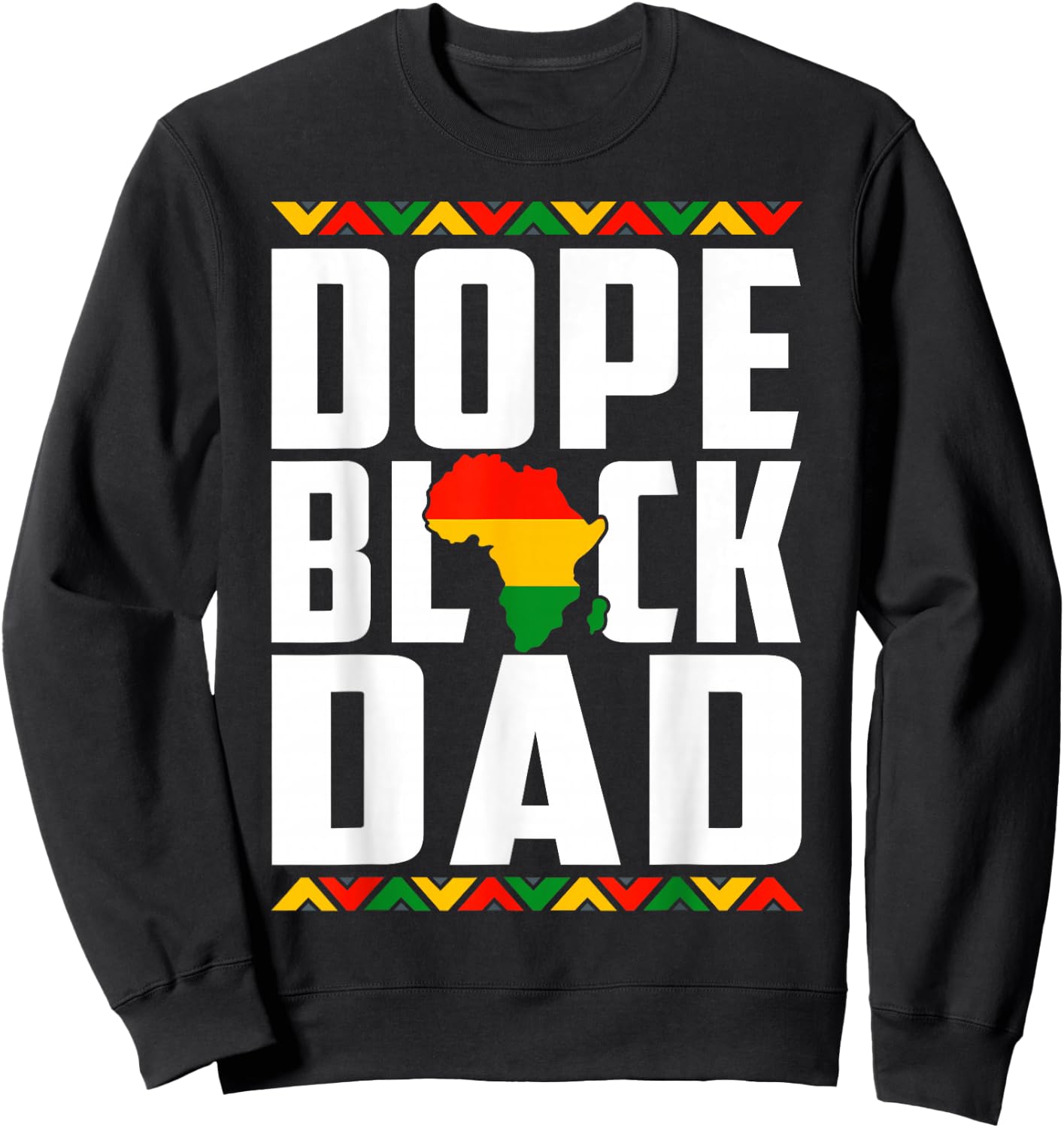 Fathers Day Dope Black Dad African American Pride Dad Men Sweatshirt - Sweatshirt | Black