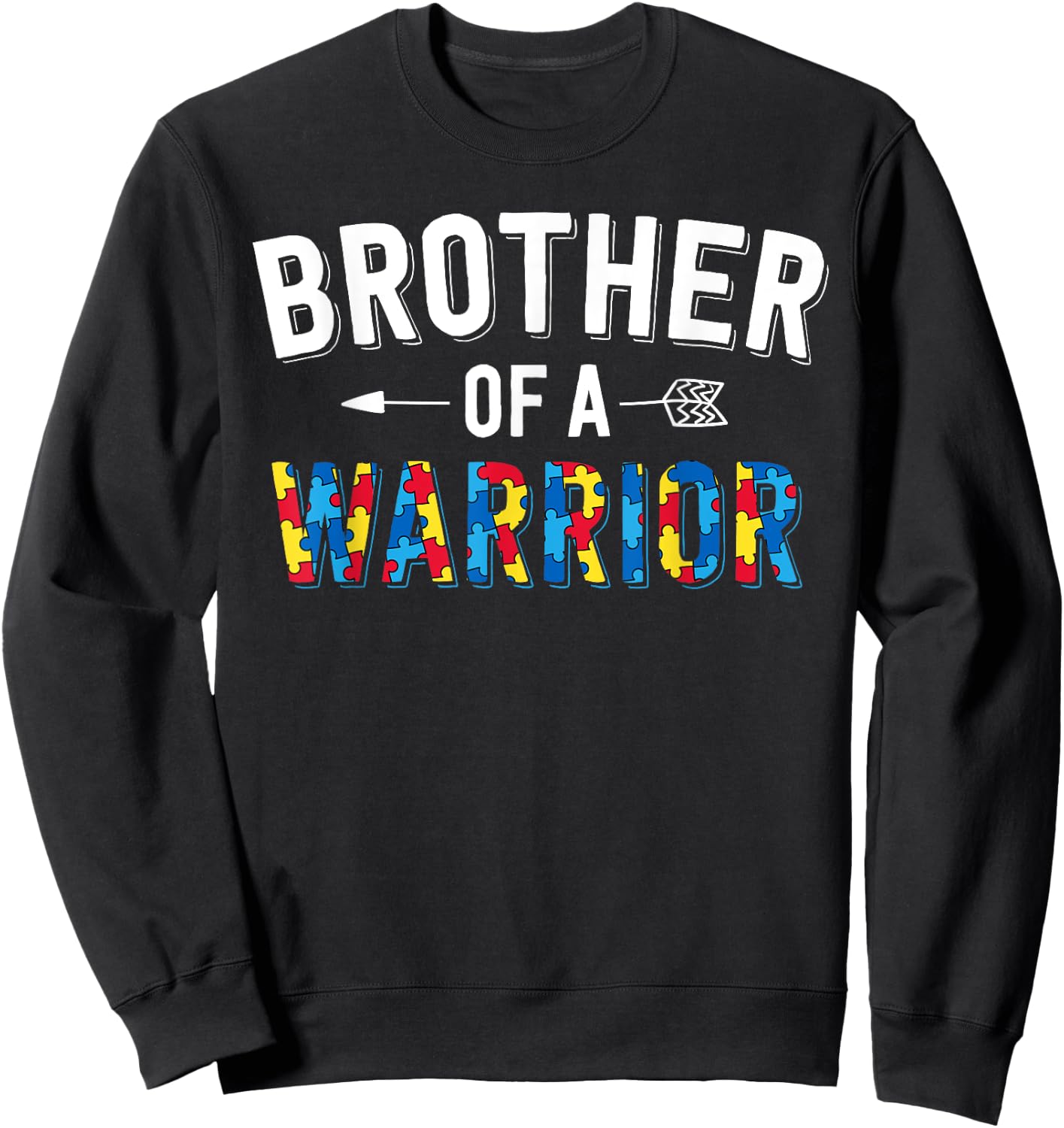 Brother Of A Warrior Family Bro World Autism Awareness Day Sweatshirt - Sweatshirt | Black