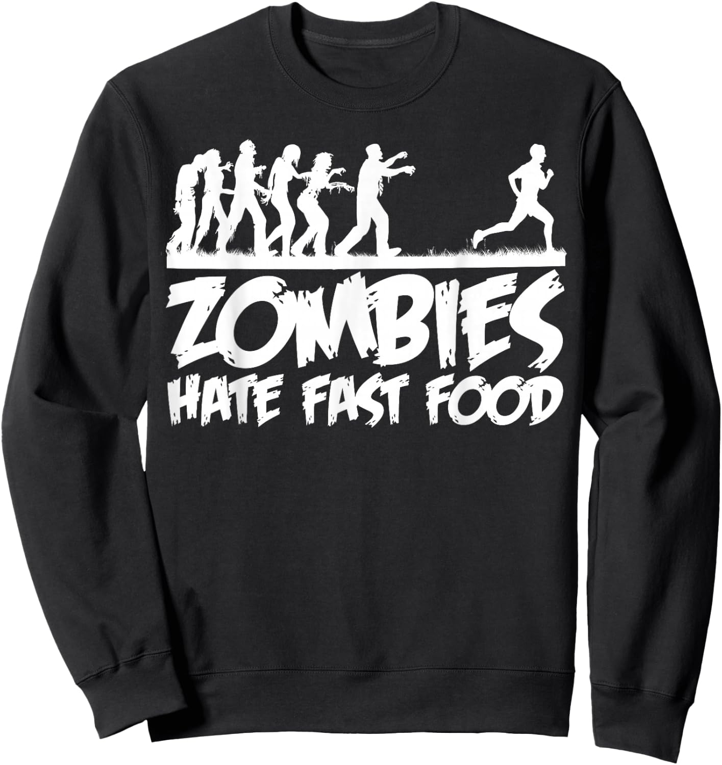 Zombies Hate Fast Food funny Halloween Runner zombie Sweatshirt - Sweatshirt | Black