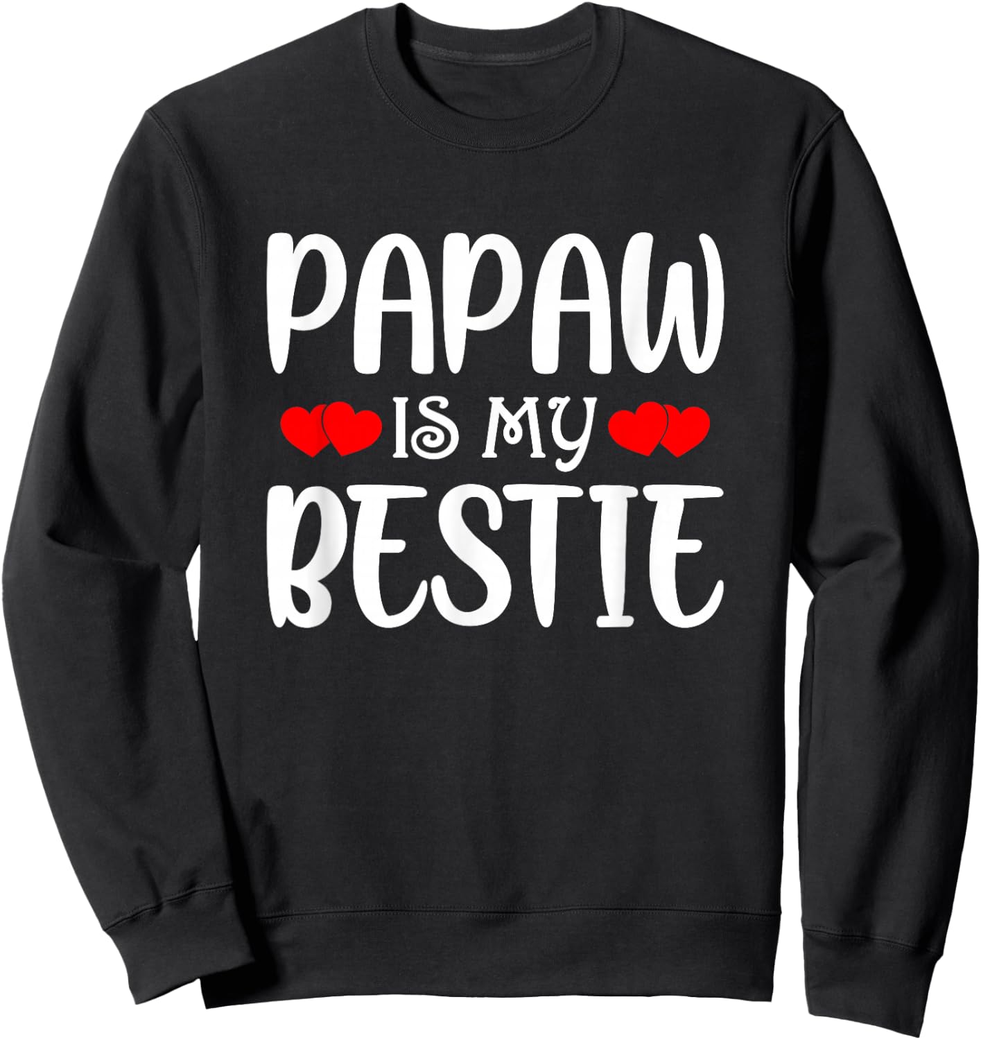 Papaw Is My Bestie Toddler Design from Grandma Grandpa Sweatshirt - Sweatshirt | Black