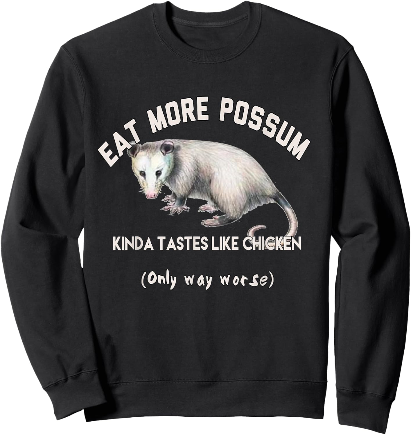 Funny Eat More Possum Tastes Like Chicken Opossum Hunters Sweatshirt - Sweatshirt | Black