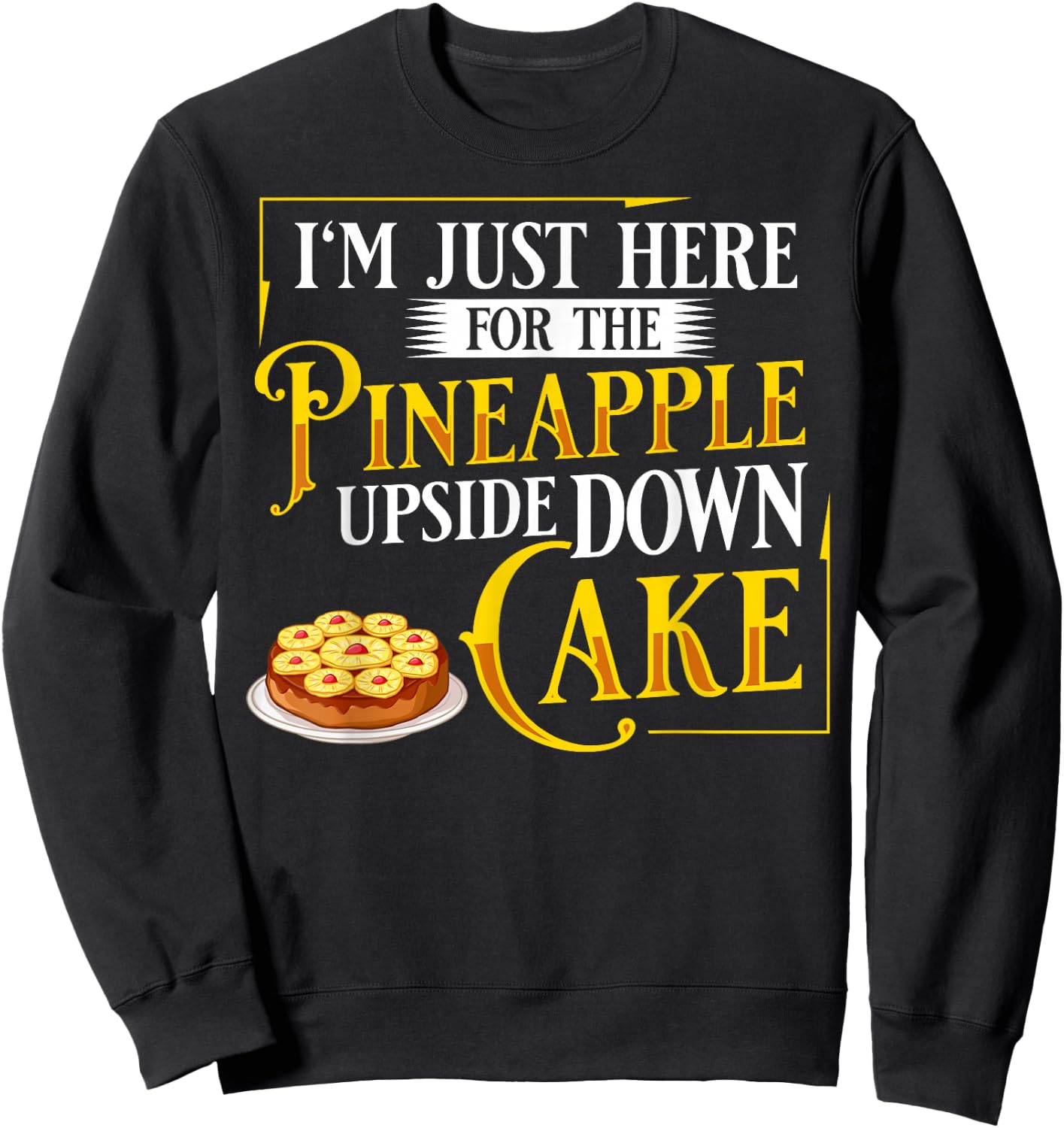 Pineapple Upside Down Cake Recipe Mix Filling Sweatshirt - Sweatshirt | Black