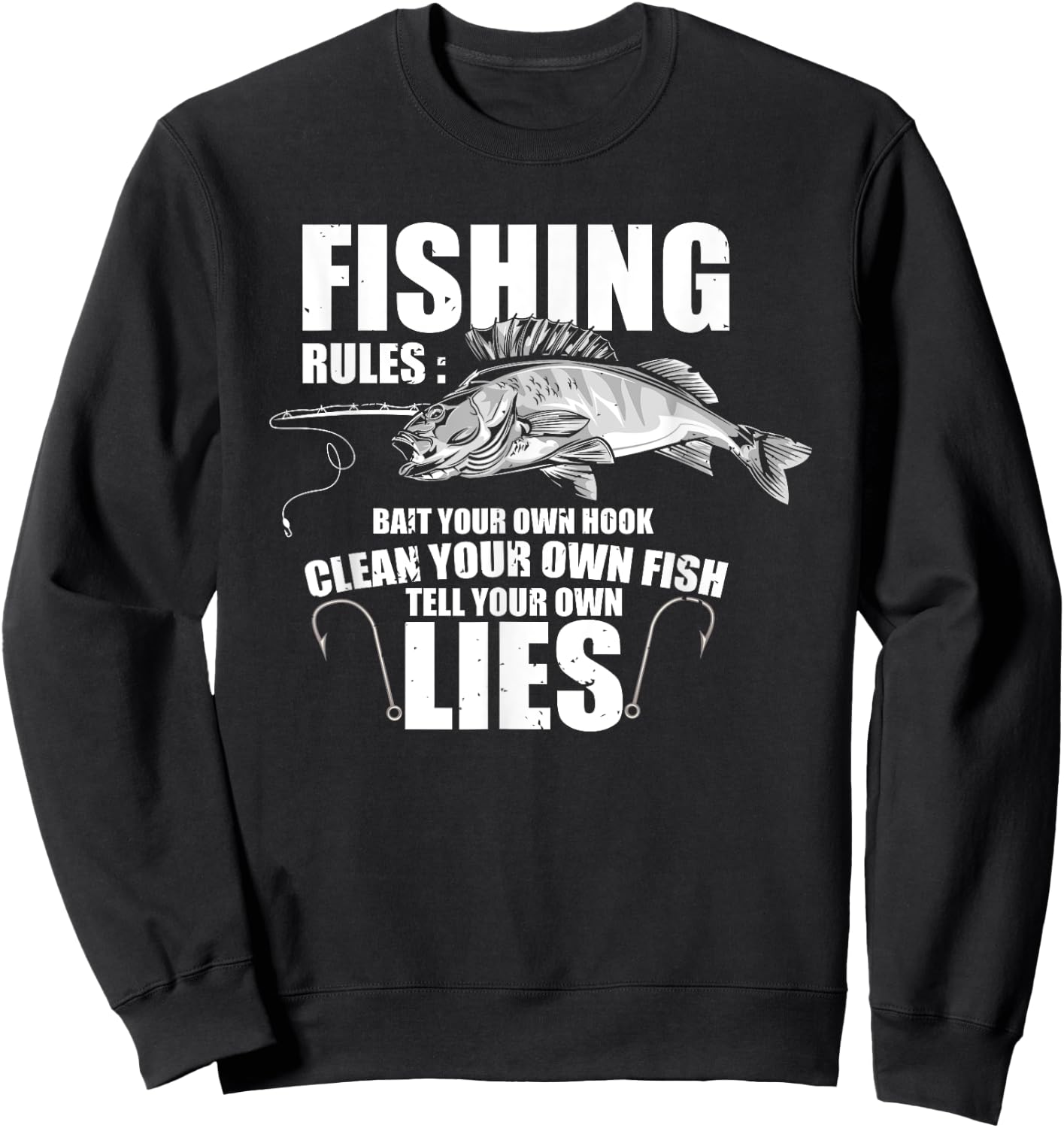 Fishermen Fishing Rules Bait Your Own Hook Clean Fish Lie Sweatshirt - Sweatshirt | Black