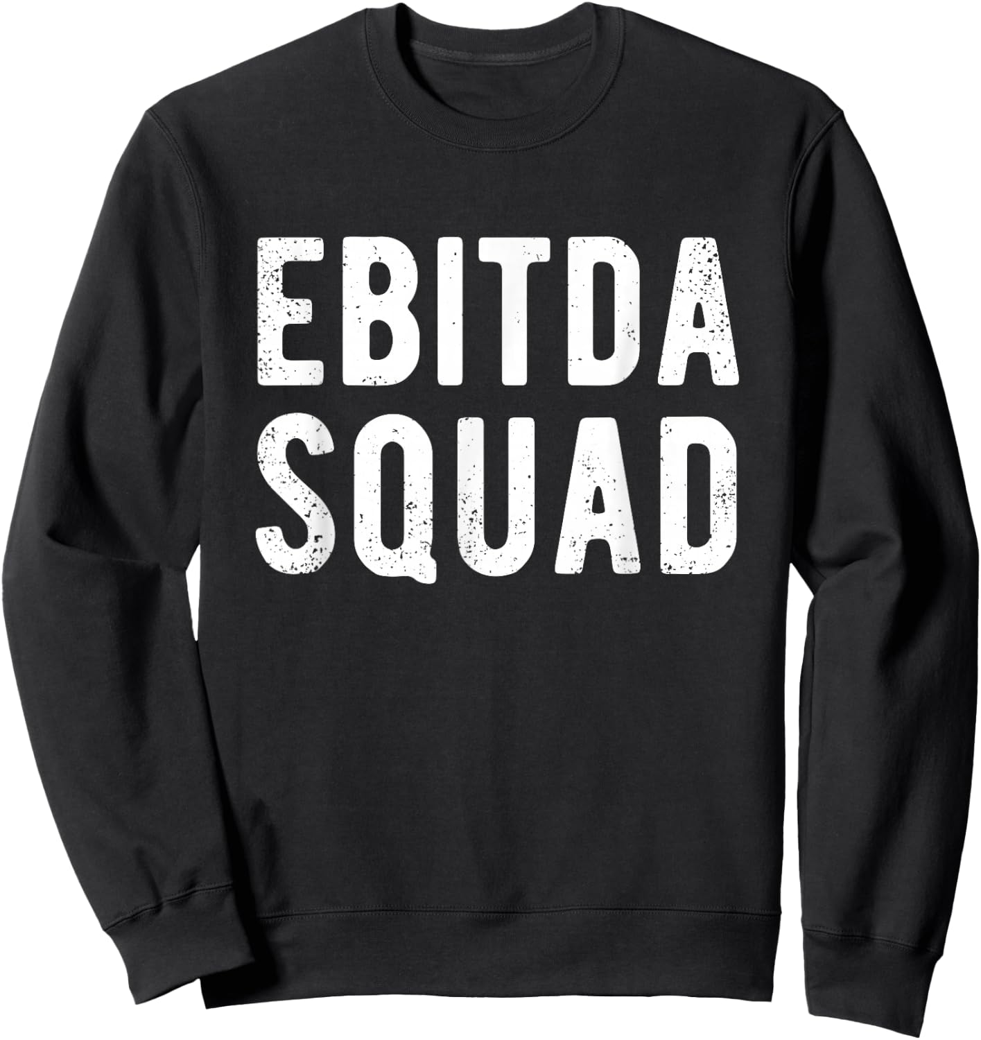 EBITDA Squad CPA Accounting Squad Finance Department Team Sweatshirt - Sweatshirt | Black