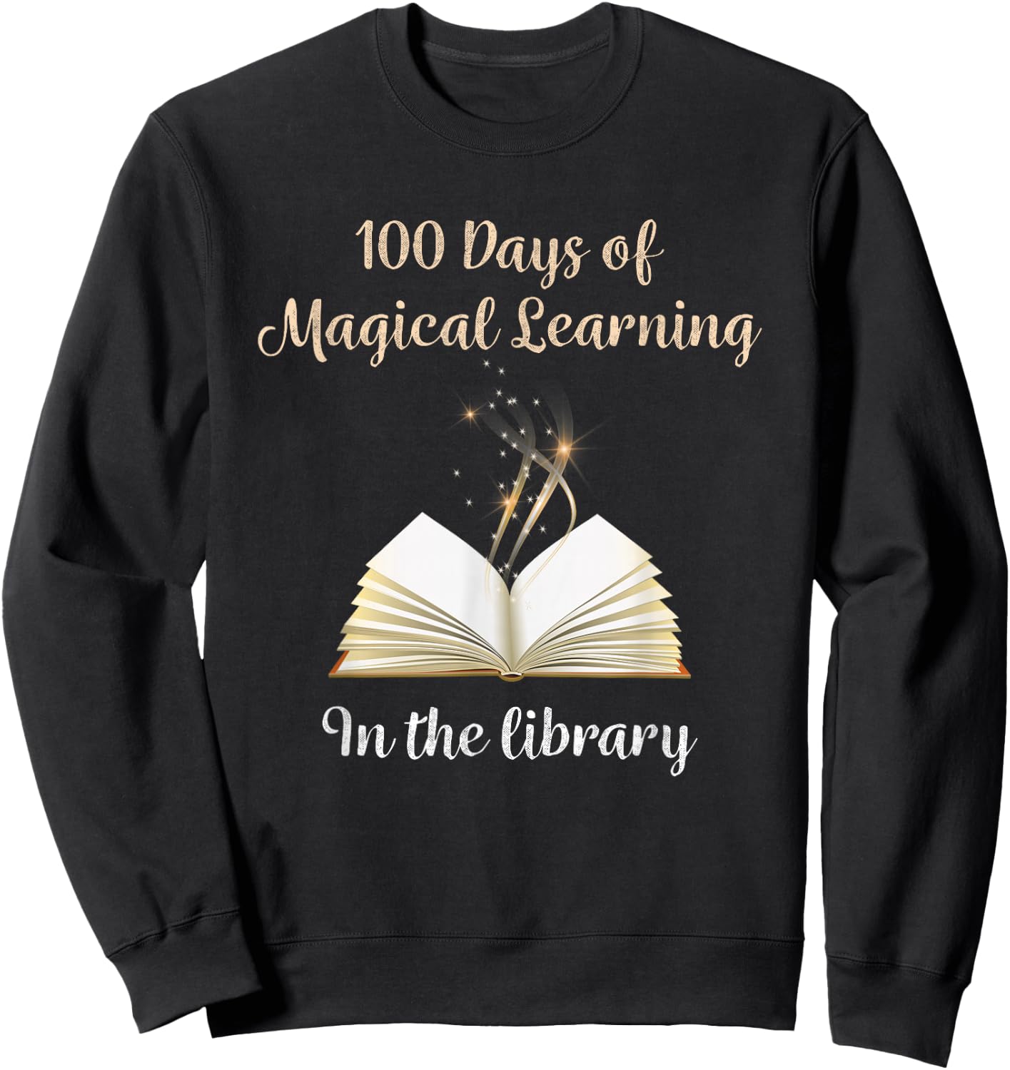 100th Day of School Magical Library Learning Adventure Sweatshirt - Sweatshirt | Black