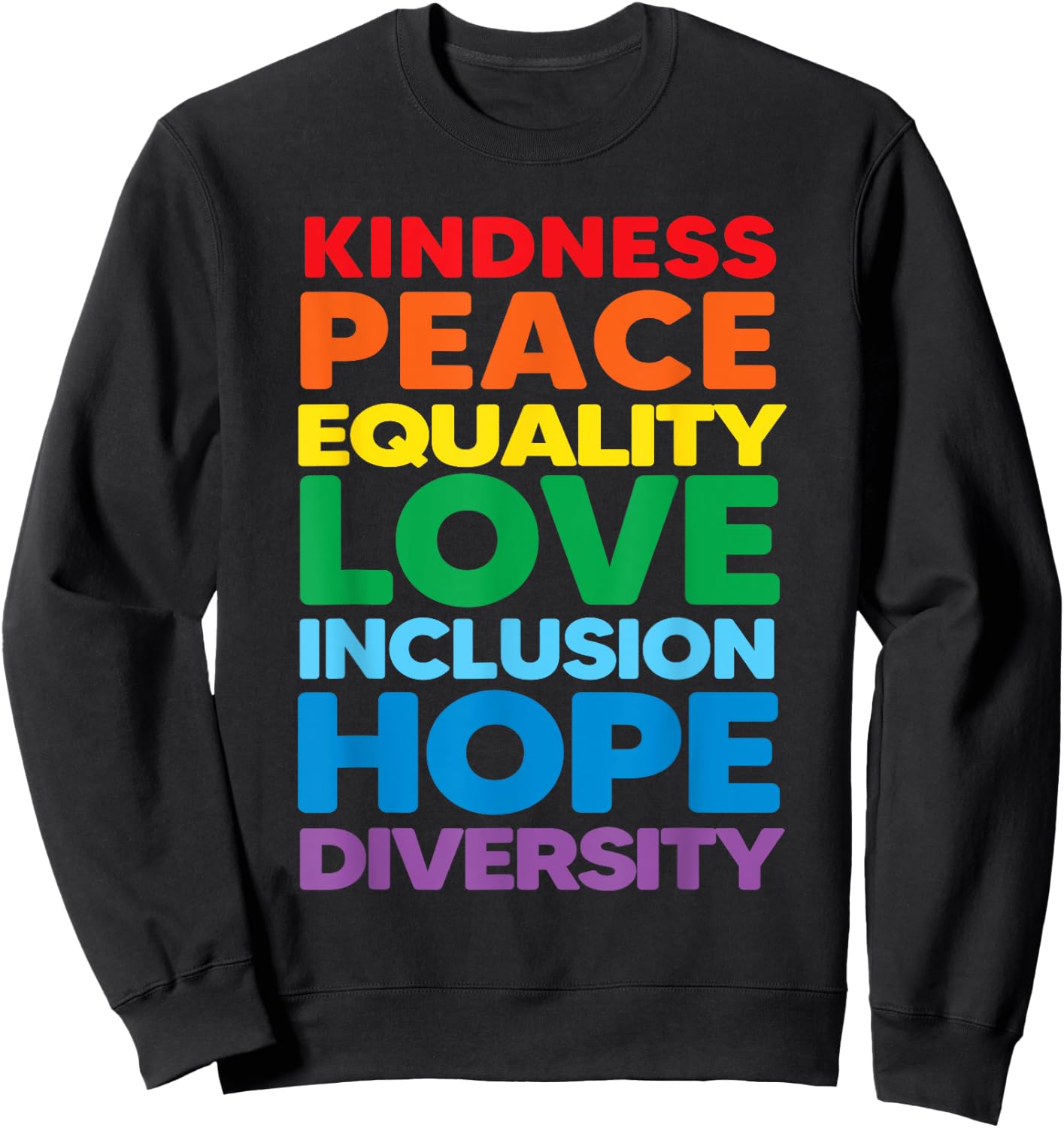 Kindness Peace Equality Love Inclusion Hope Diversity Pride Sweatshirt - Sweatshirt | Black