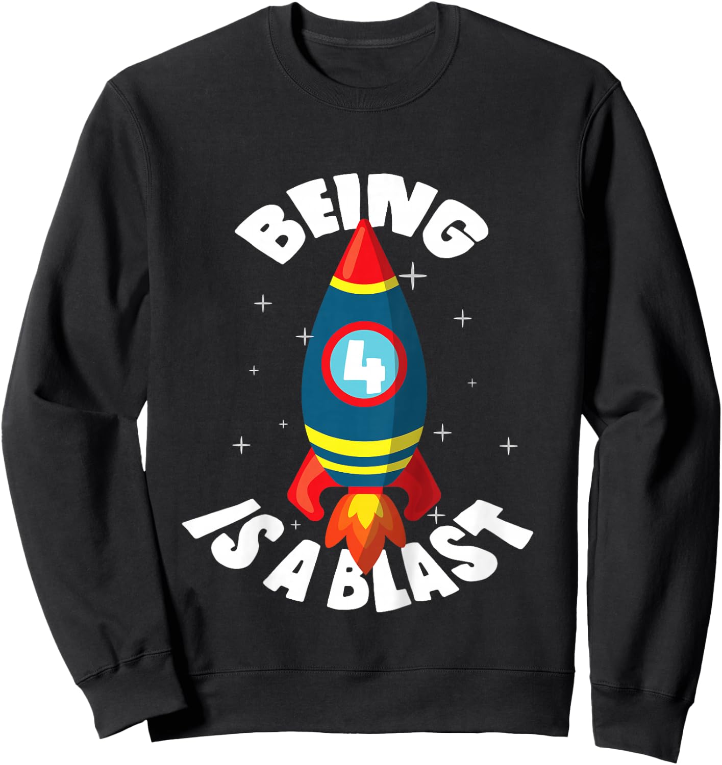 Kids Being 4 Years Old is a Blast! Cute Space Rocket Ship Sweatshirt - Sweatshirt | Black