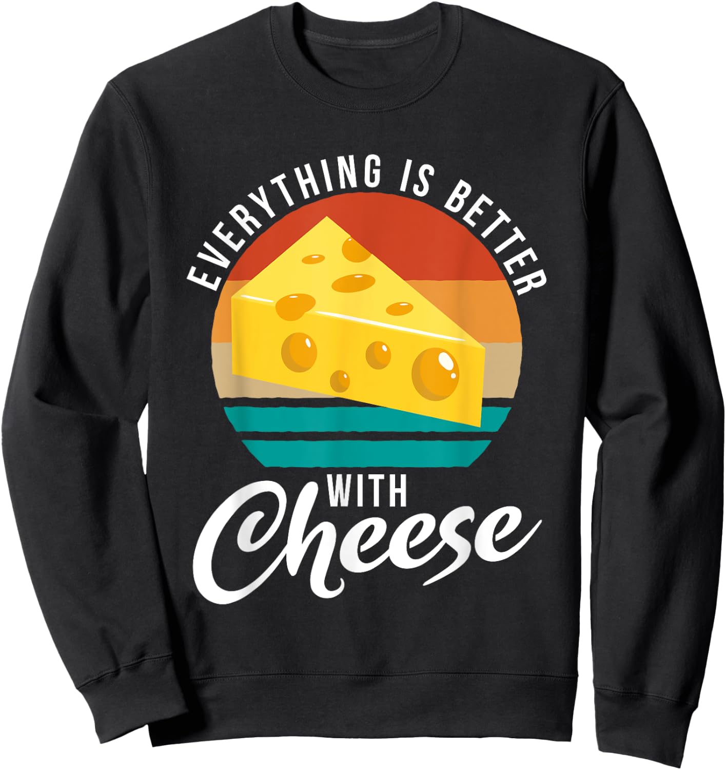 Everything is better with Cheese Snack Cheese Sweatshirt - Sweatshirt | Black