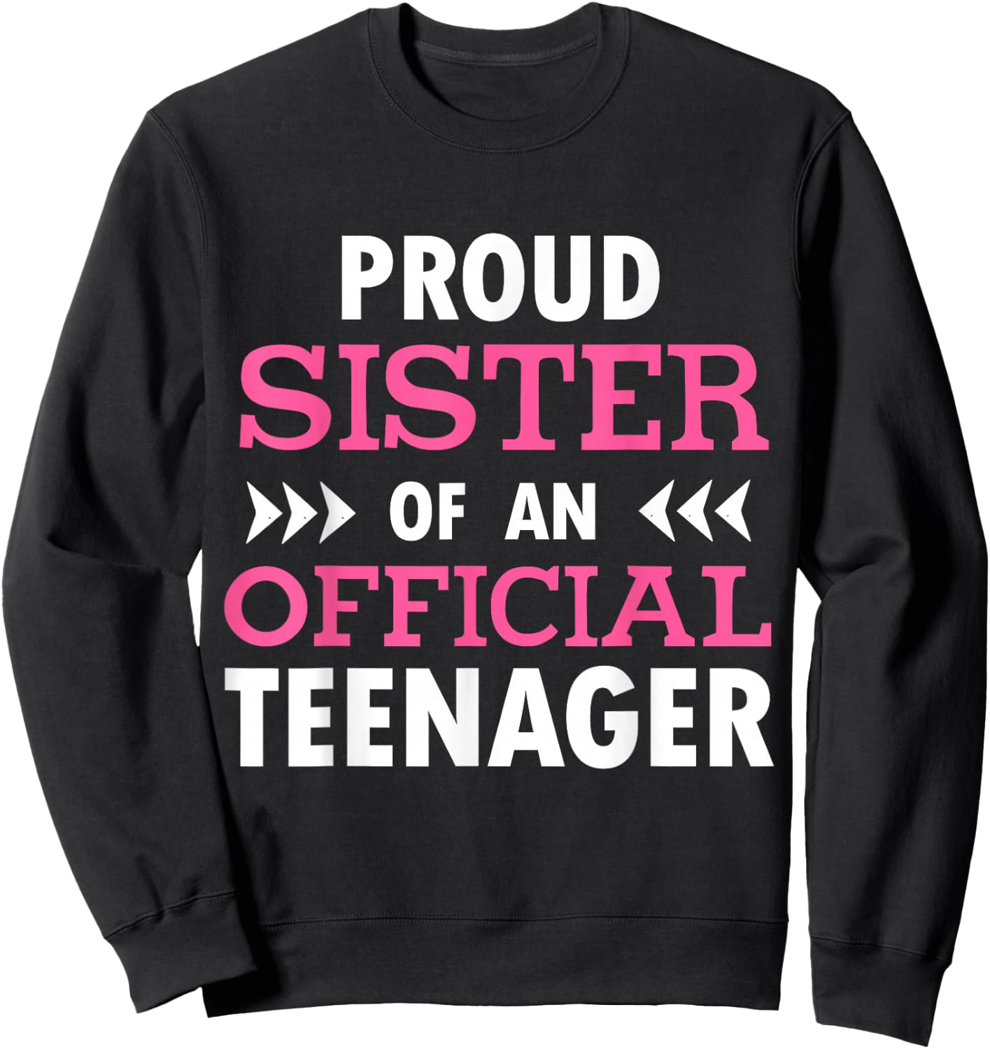 Proud Sister Of An Official Teenager Sweatshirt - Sweatshirt | Black