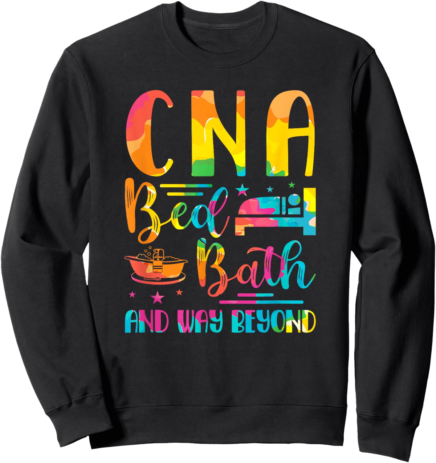 CNA Bed Bath and Way Beyond School Nurses funny Nurse Sweatshirt - Sweatshirt | Black