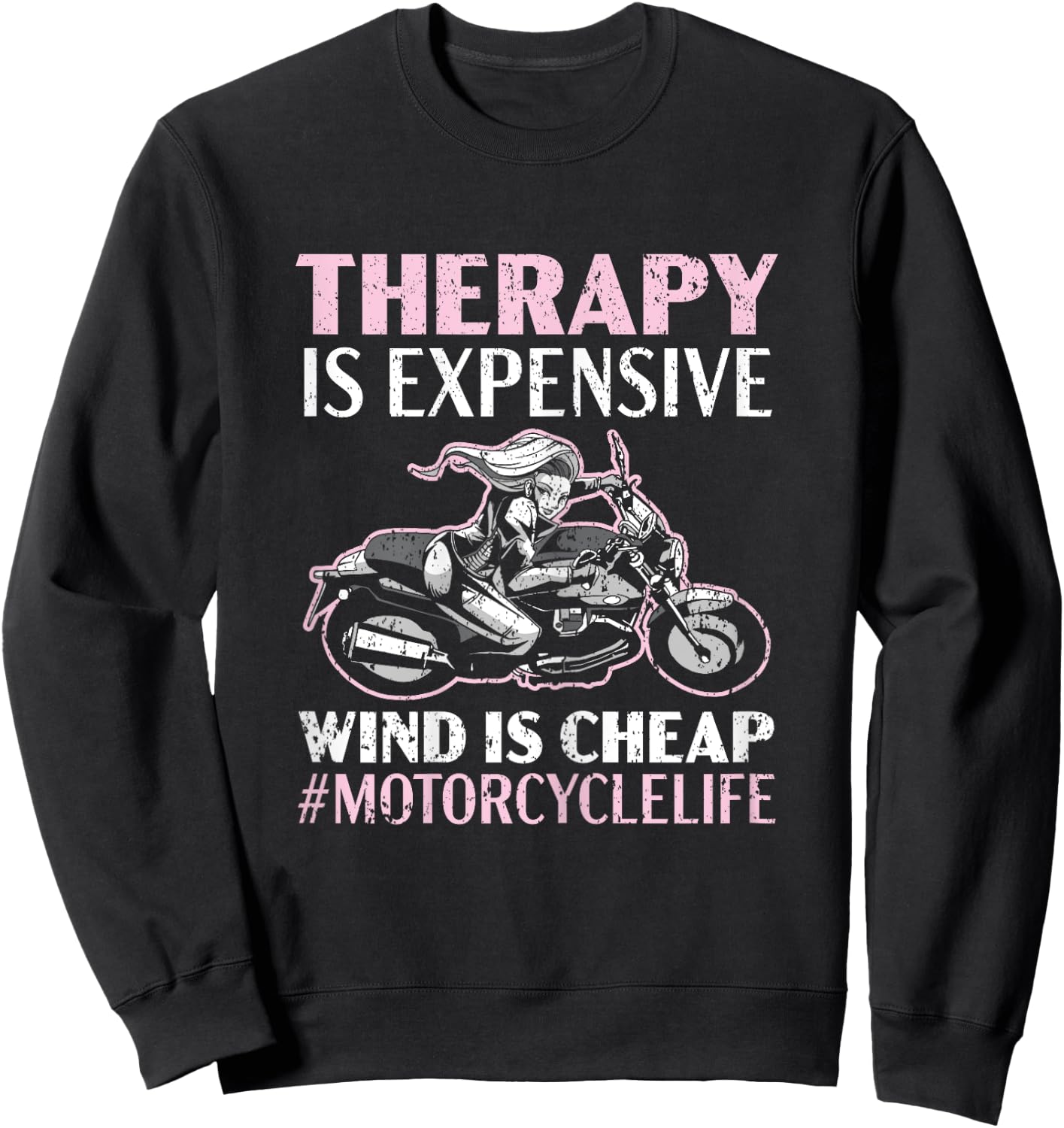 Therapy Is Expensive Wind Is Cheap Motorcycle Life Sweatshirt - Sweatshirt | Black