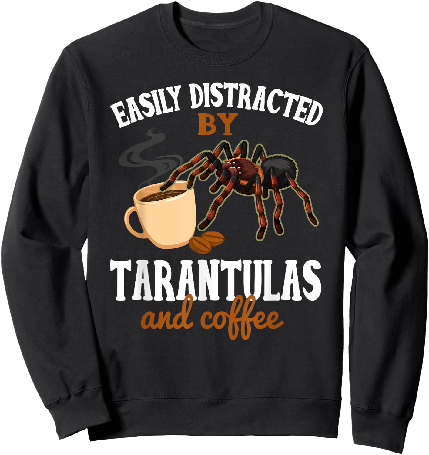 Tarantula Shirt Funny Coffee Lover Pet Tarantula Lover Sweatshirt - Sweatshirt | Black