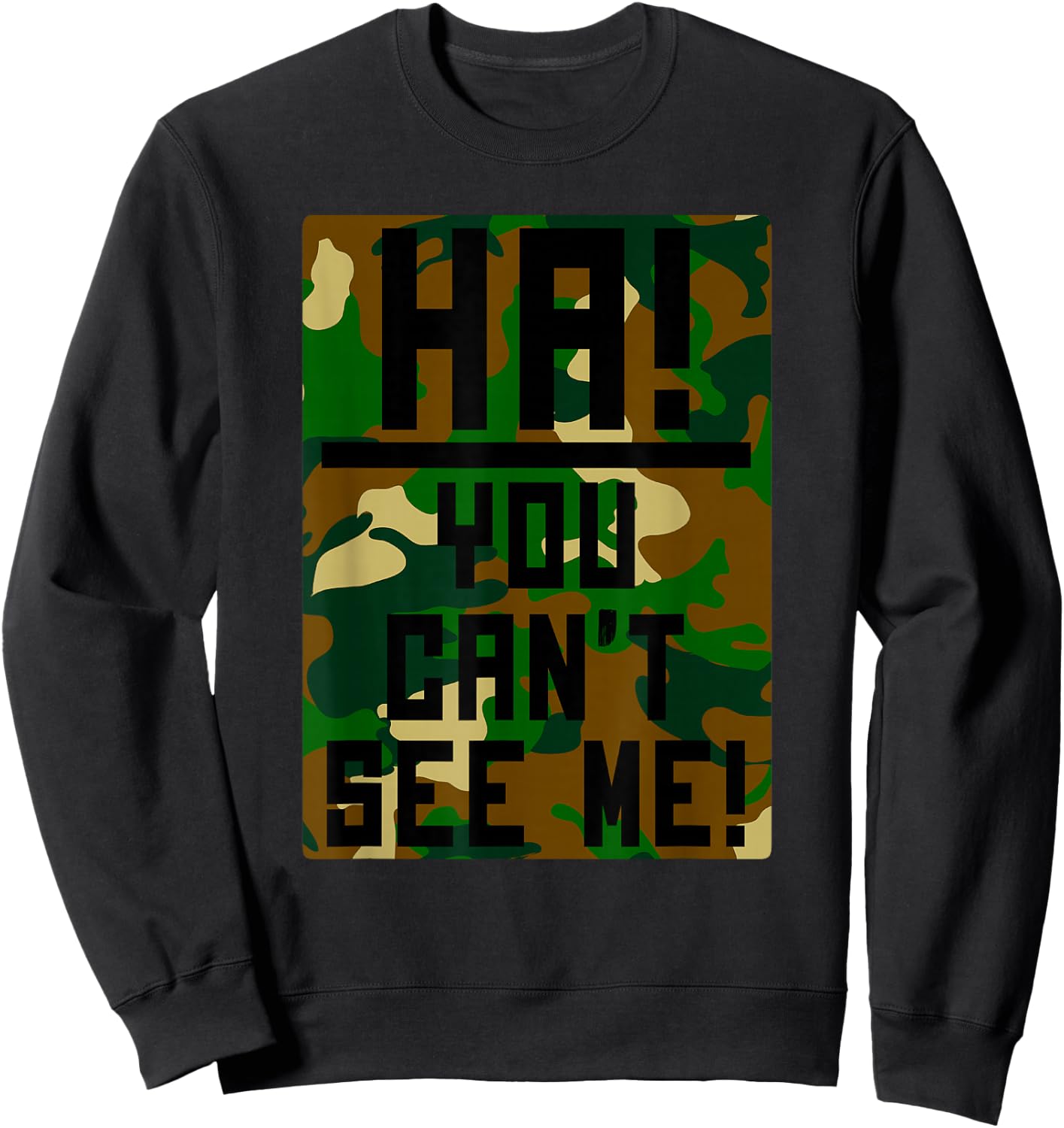 Trendy Can't See Me Camo Sweatshirt - Sweatshirt | Black