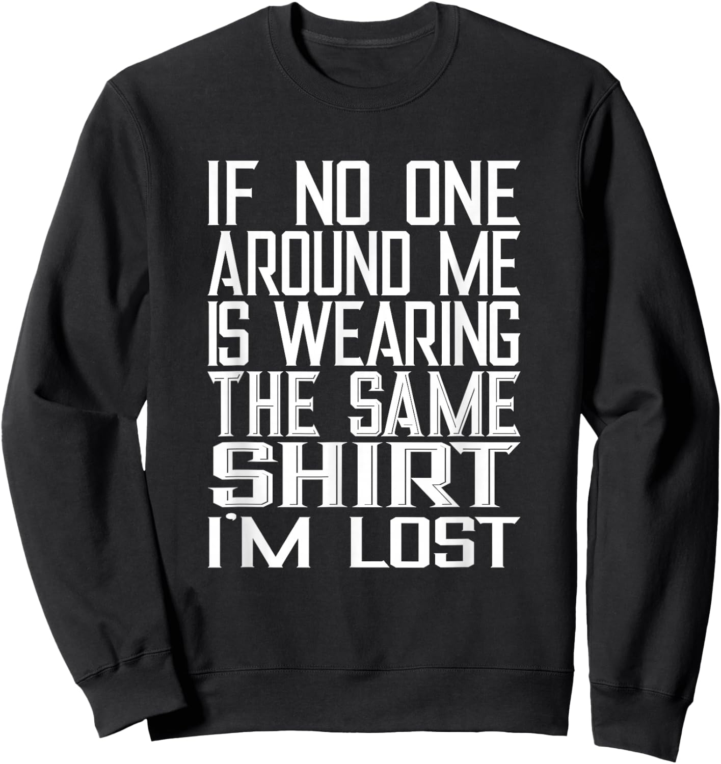 Matching Vacation Shirt Friends Family Cruise Trip I'm Lost Sweatshirt - Sweatshirt | Black