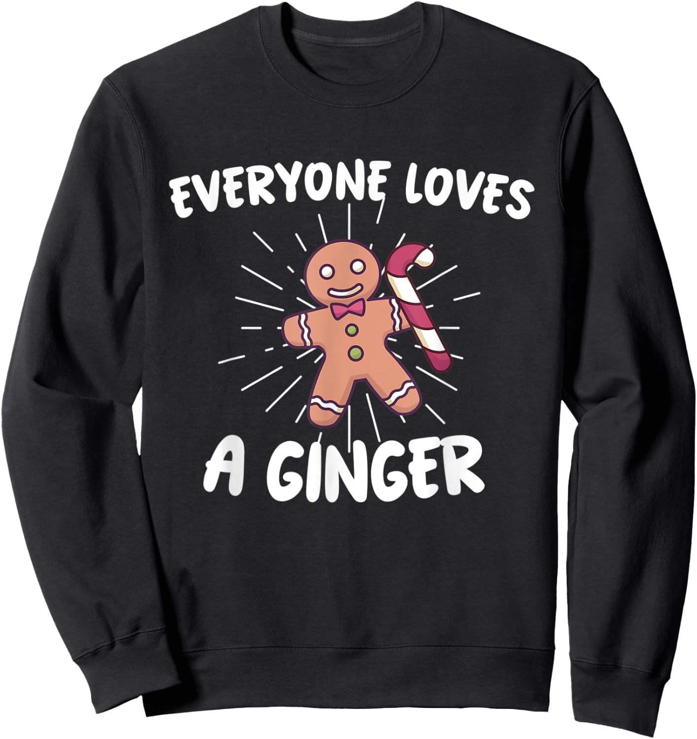 funny christmas Everyone Loves A Ginger Gingerbread Sweatshirt - Sweatshirt | Black