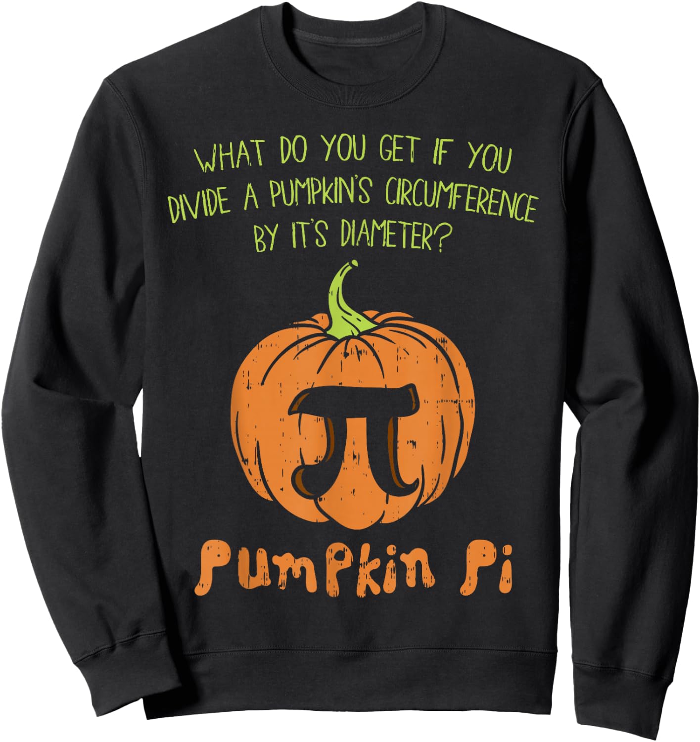 Pumpkin Pie Math Shirt Funny Halloween Thanksgiving Pi Day Sweatshirt - Sweatshirt | Black