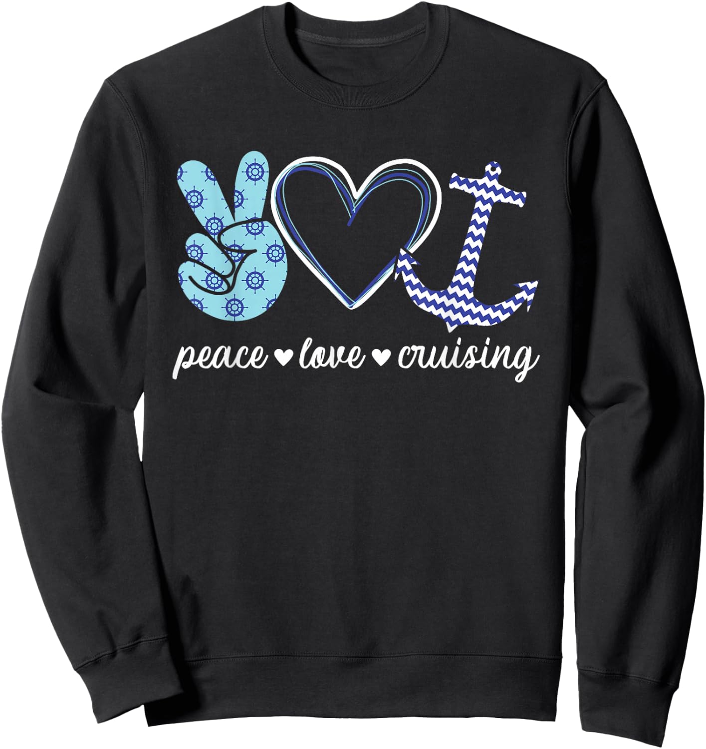 Peace Love And Cruising Ocean Vacation Cruise Ship Anchor Sweatshirt - Sweatshirt | Black