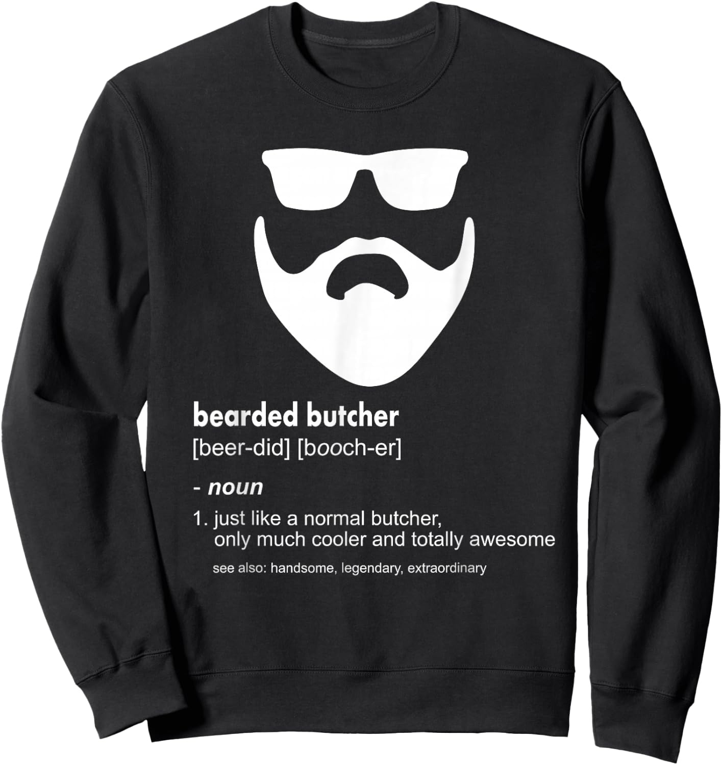 Bearded Butcher Shirt Funny Beard Joke Butcher Gift Sweatshirt - Sweatshirt | Black