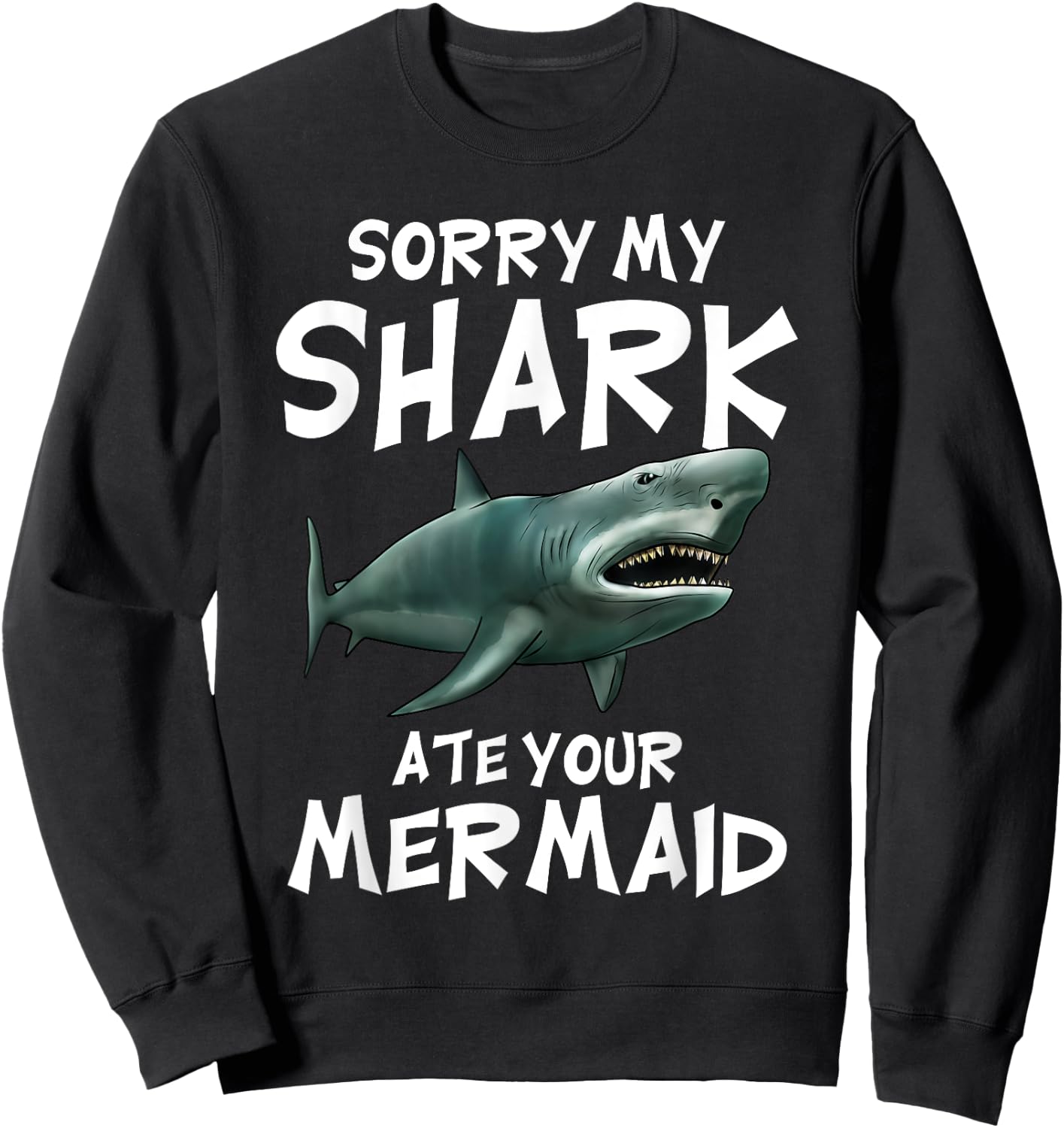 My Shark Ate Your Mermaid Funny Kids Boys Gift Shark Sweatshirt - Sweatshirt | Black