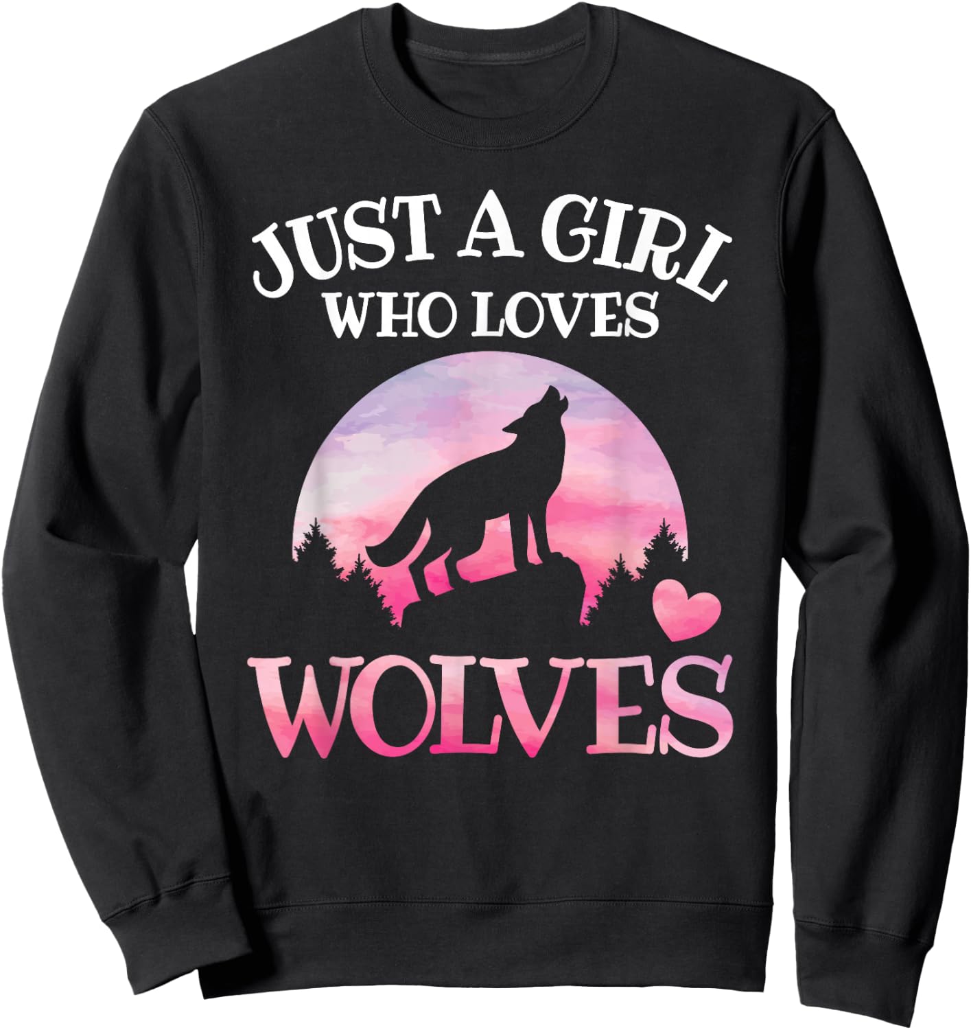 Just A Girl Who Loves Wolves Wildlife Animal Girl Wolf Sweatshirt - Sweatshirt | Black