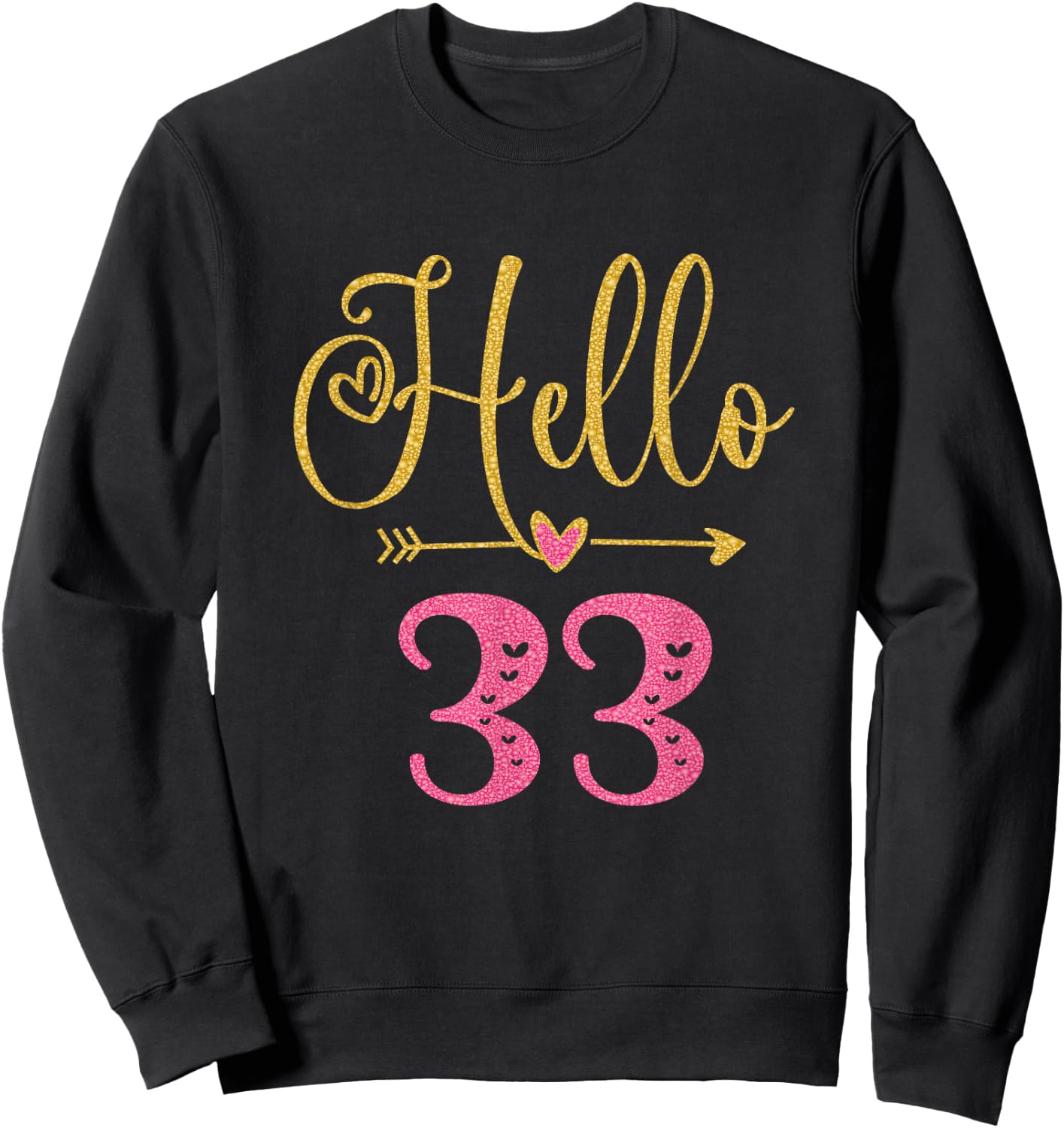 Hello 33 Years Old Women's 33rd Birthday Sweatshirt - Sweatshirt | Black