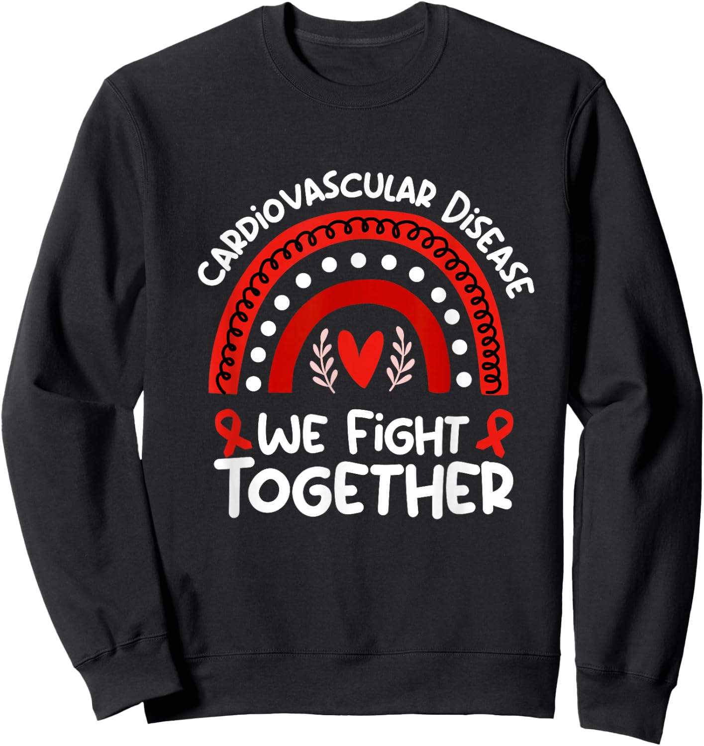 We Fight Together Support Cardiovascular Disease Awareness Sweatshirt - Sweatshirt | Black
