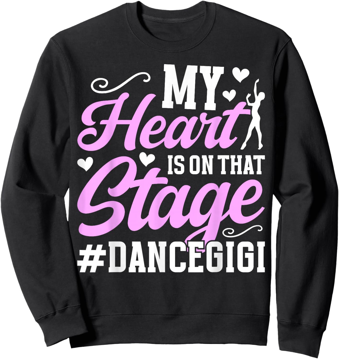 On That Stage Dance Gigi Of A Dancer Gigi Dancing Gigi Sweatshirt - Sweatshirt | Black