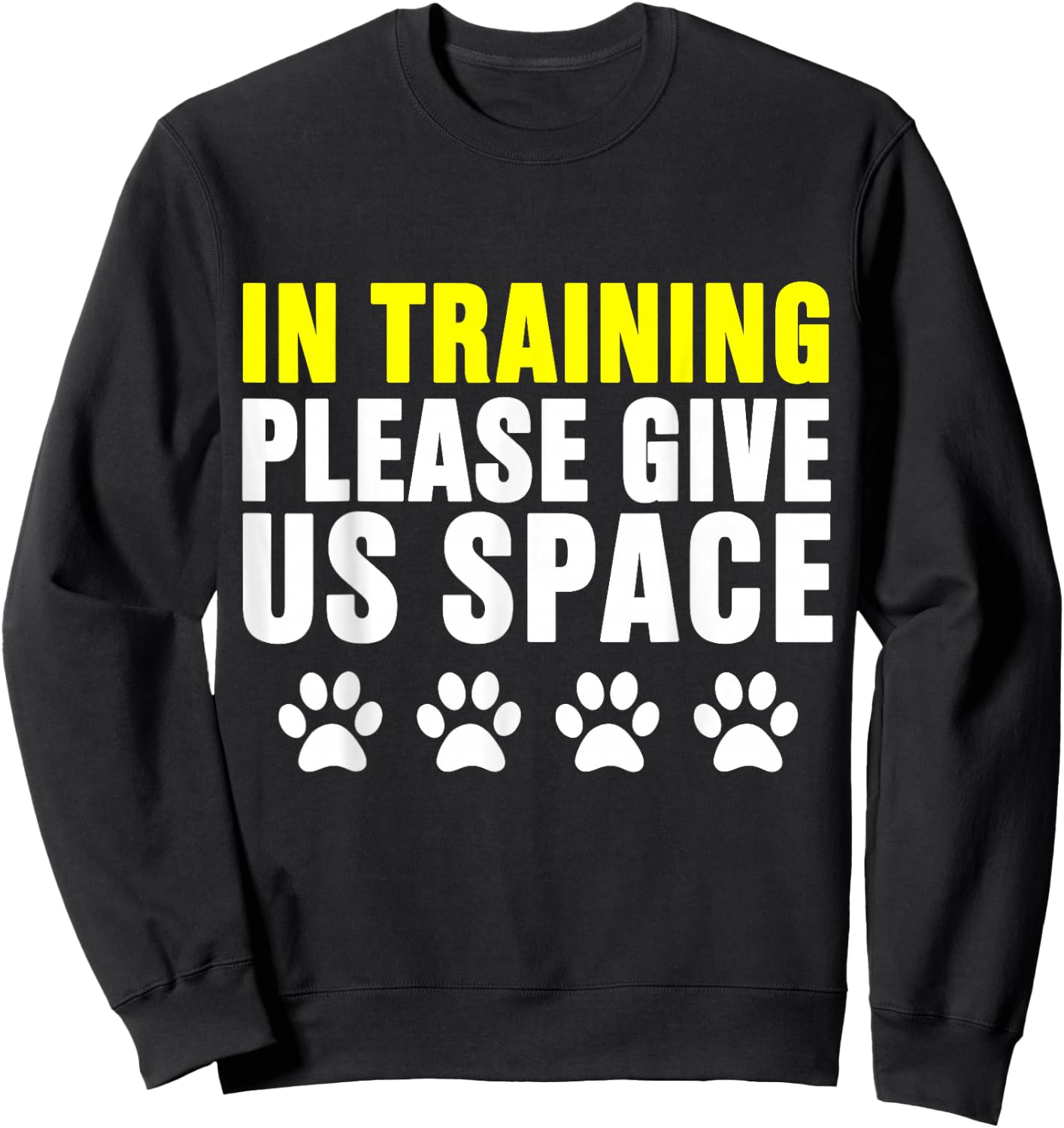 in Training Please Give Us Space Dog Reactive Dog Trainers Sweatshirt - Sweatshirt | Black