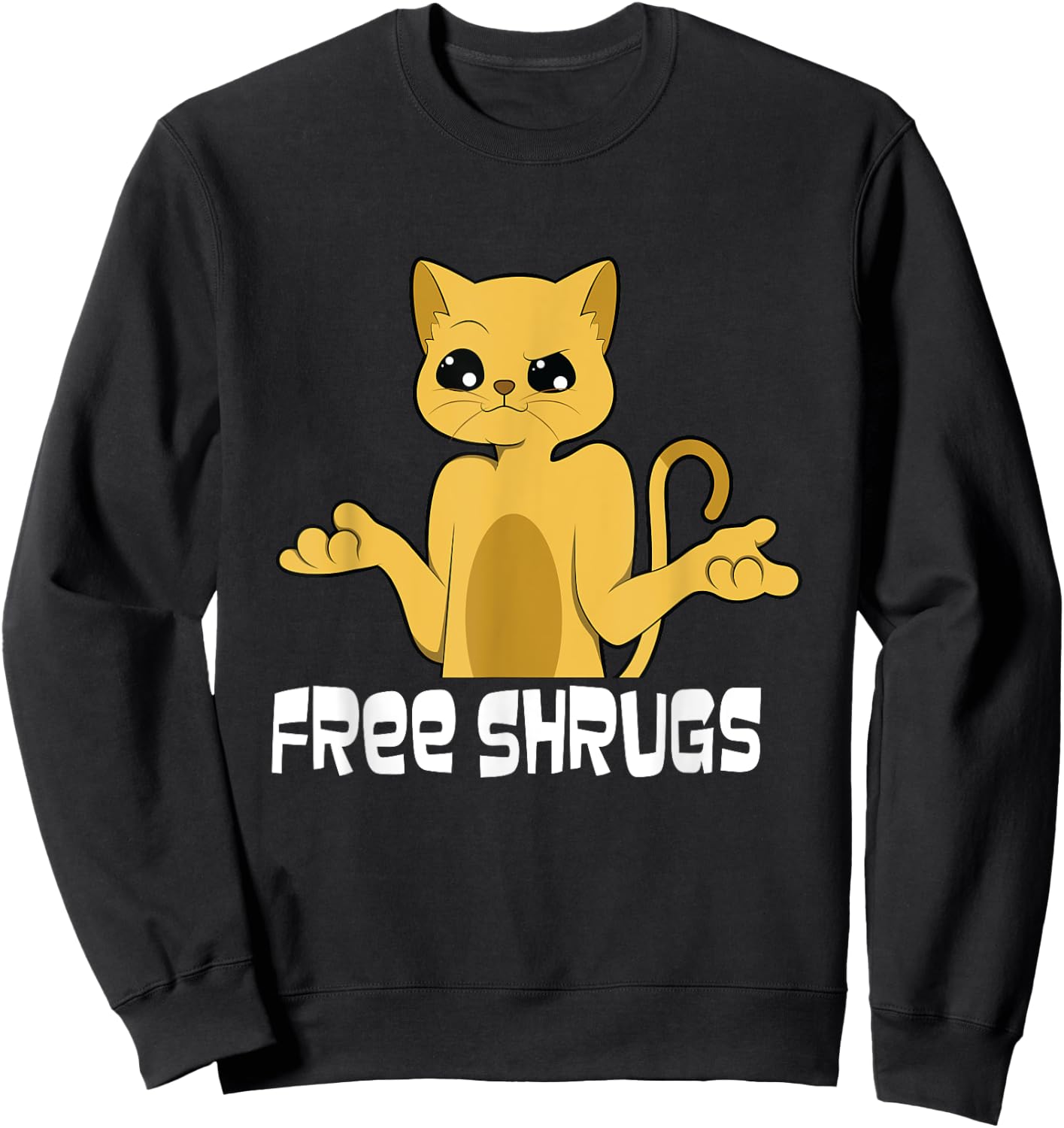"free Shrugs" - Funny Looking Cat - Text - Humour -free Hugs Sweatshirt - Sweatshirt | Black