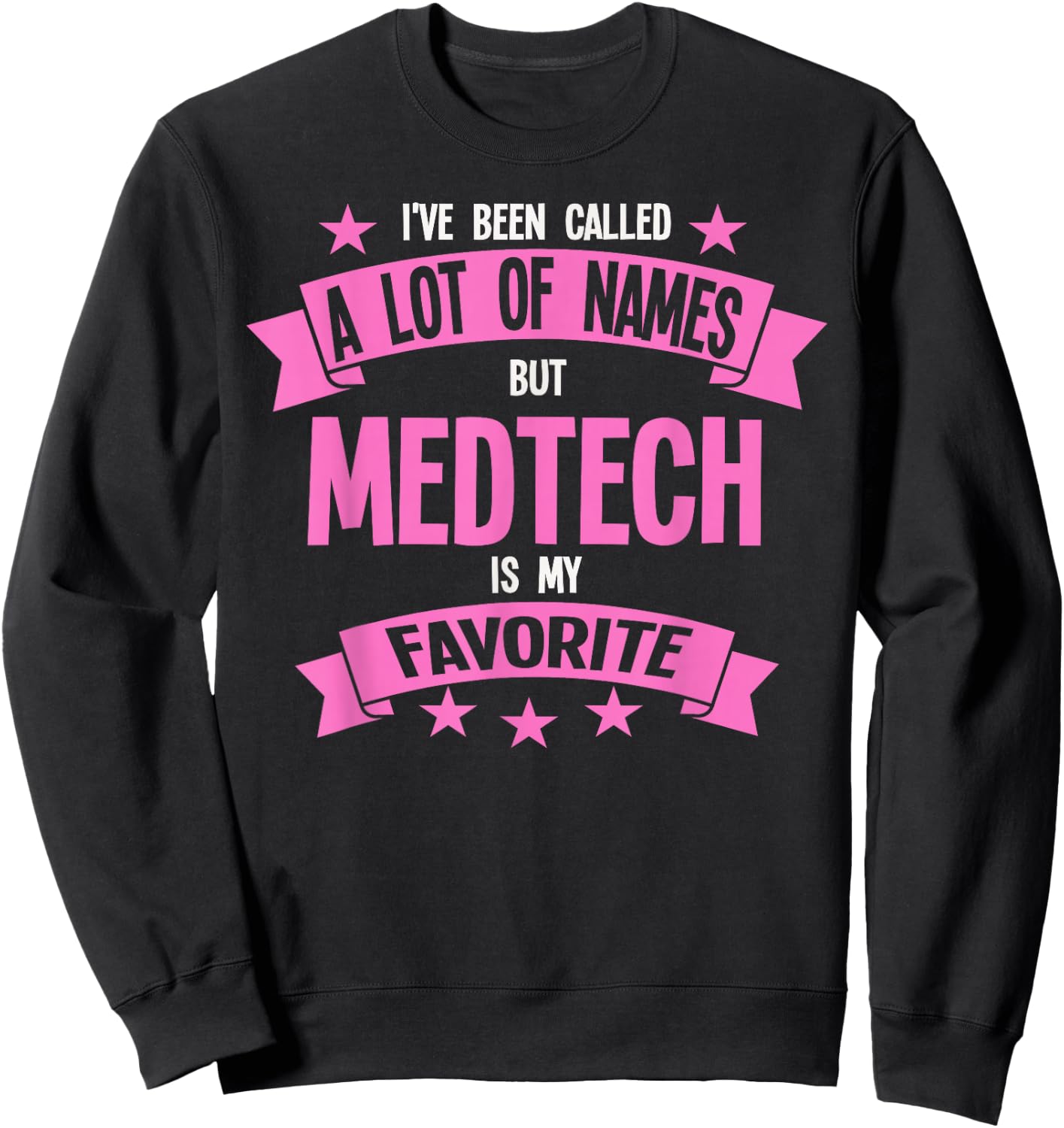 I've been called names but medtech medical technology Sweatshirt - Sweatshirt | Black
