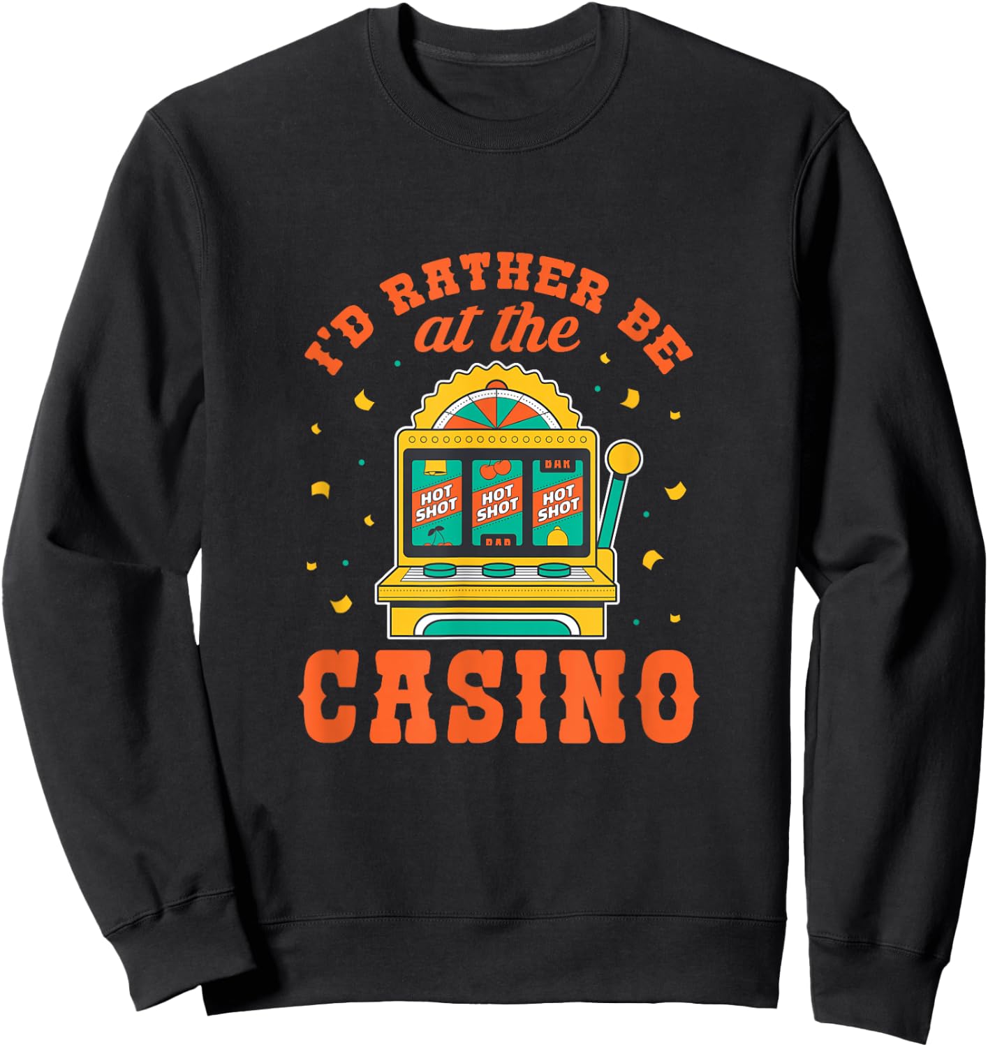 I would rather be in the casino Sweatshirt - Sweatshirt | Black