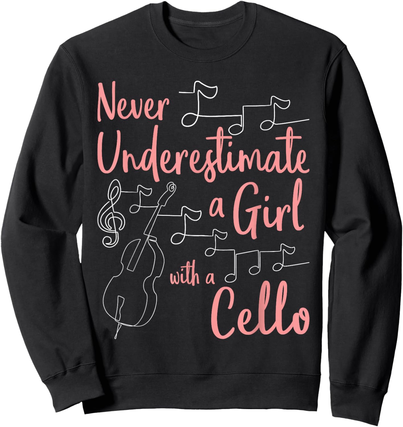Never Underestimate A Girl With A Cello Player Cellist Sweatshirt - Sweatshirt | Black