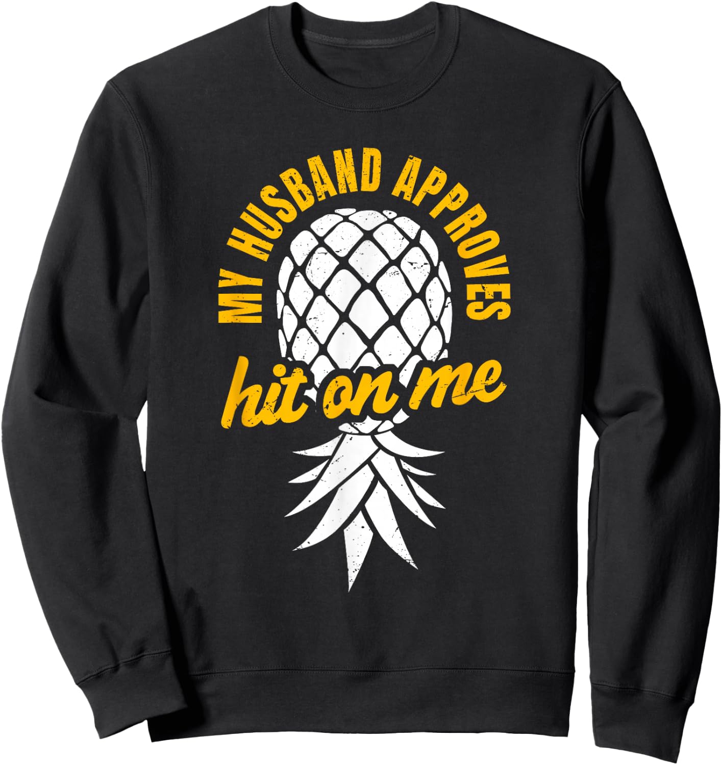 Hit On Me My Husband Approves | Inverted Pineapple Partners Sweatshirt - Sweatshirt | Black