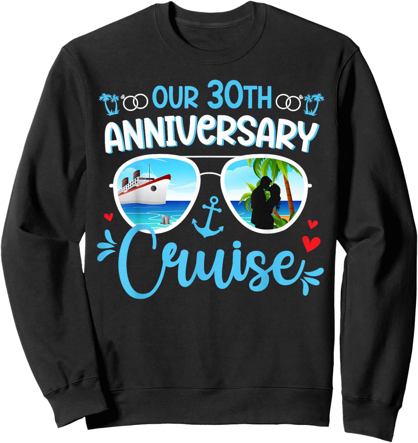 Our 30th Anniversary Cruise Trip Husband and Wife Cruising Sweatshirt - Sweatshirt | Black