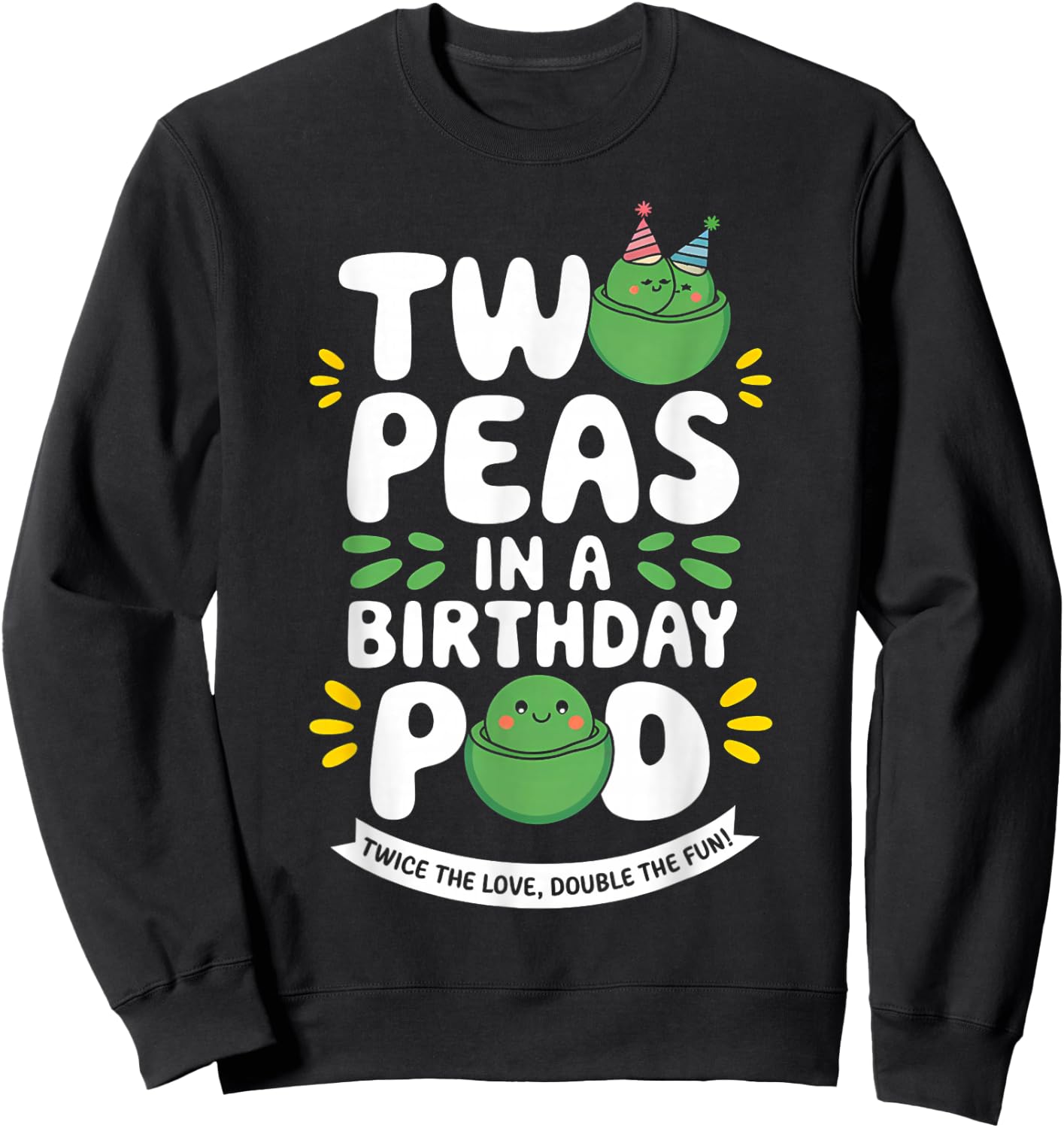 Two Peas in a Birthday Pod Twin Humor Sweatshirt - Sweatshirt | Black