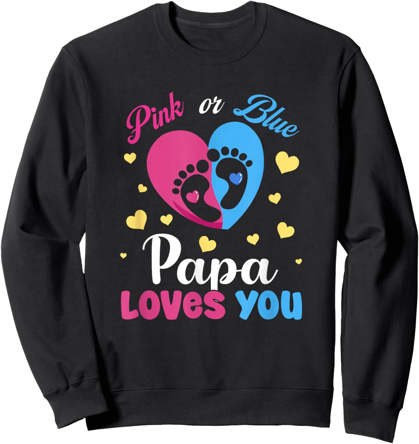 Pink Or Blue Papa Loves You Baby Gender Reveal Party Sweatshirt - Sweatshirt | Black
