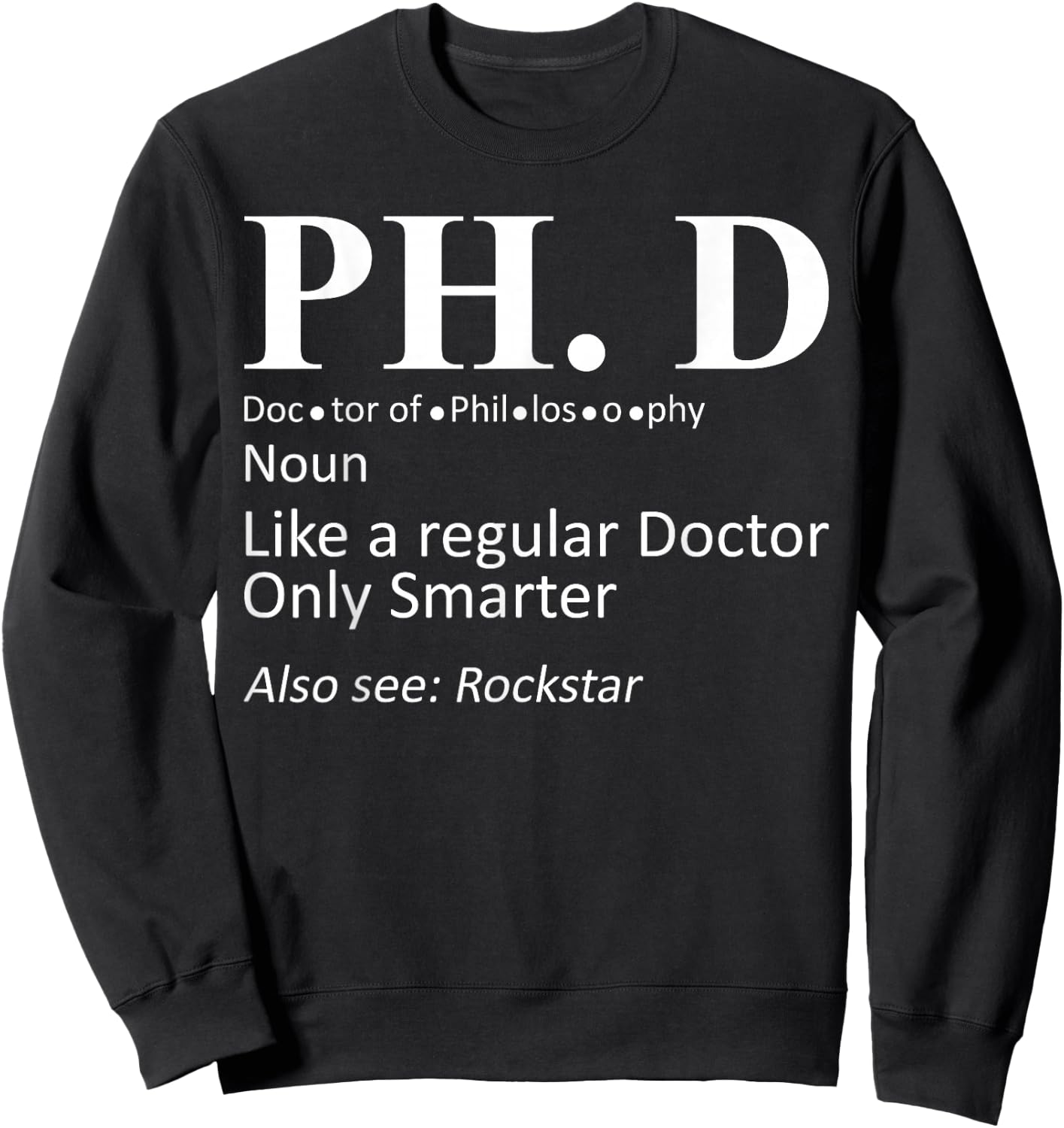 PhD Candidate Graduation Definition Doctorate Graduate Sweatshirt - Sweatshirt | Black