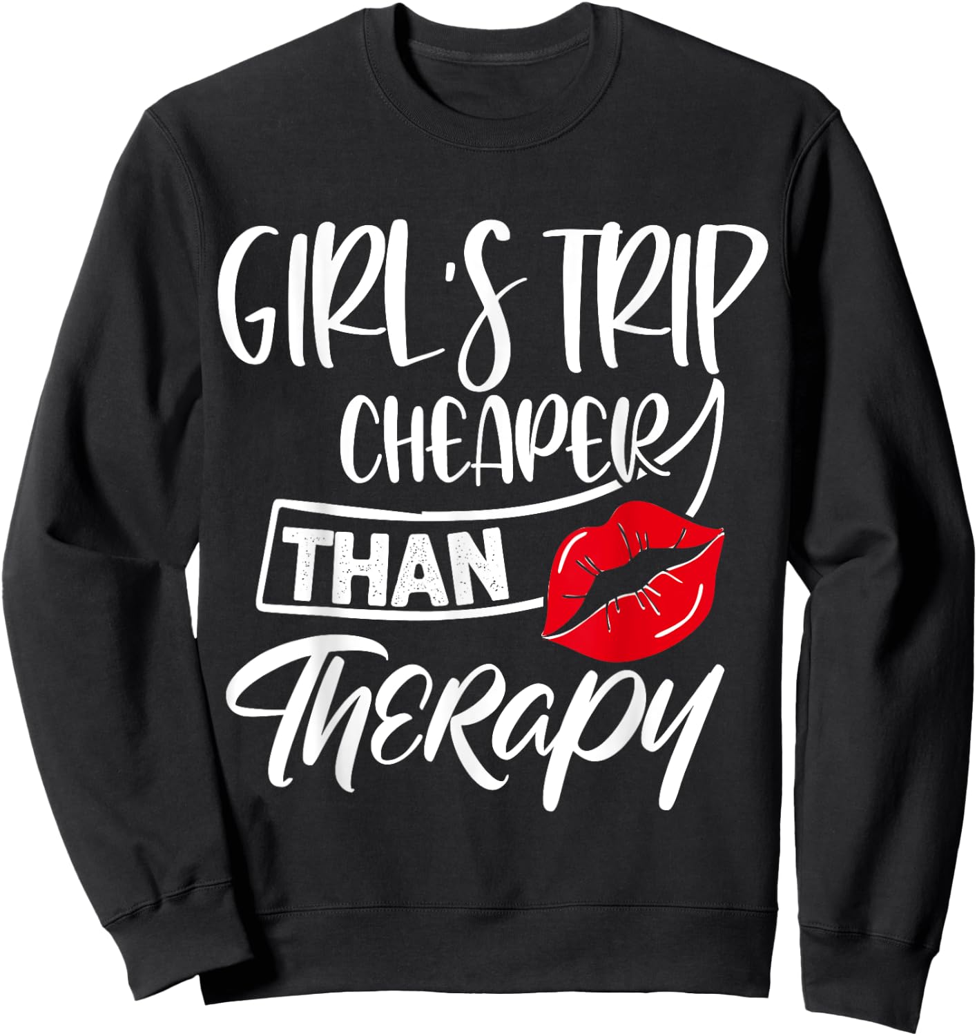 Girls Trip Cheaper than a Therapy Funny Travel Matching Sweatshirt - Sweatshirt | Black