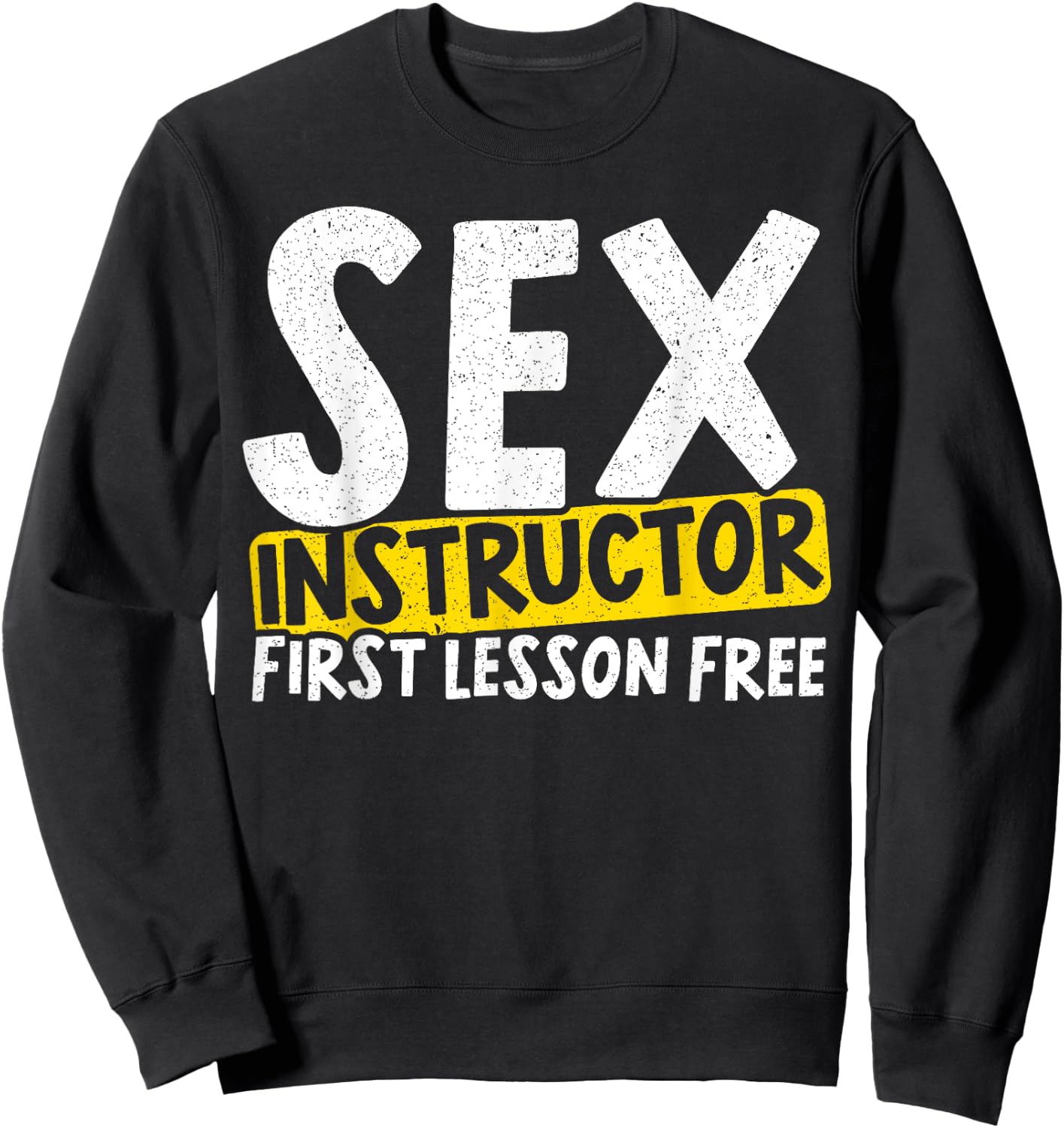 Sex Instructor for a Love Sex Master Sex Teacher Sweatshirt - Sweatshirt | Black