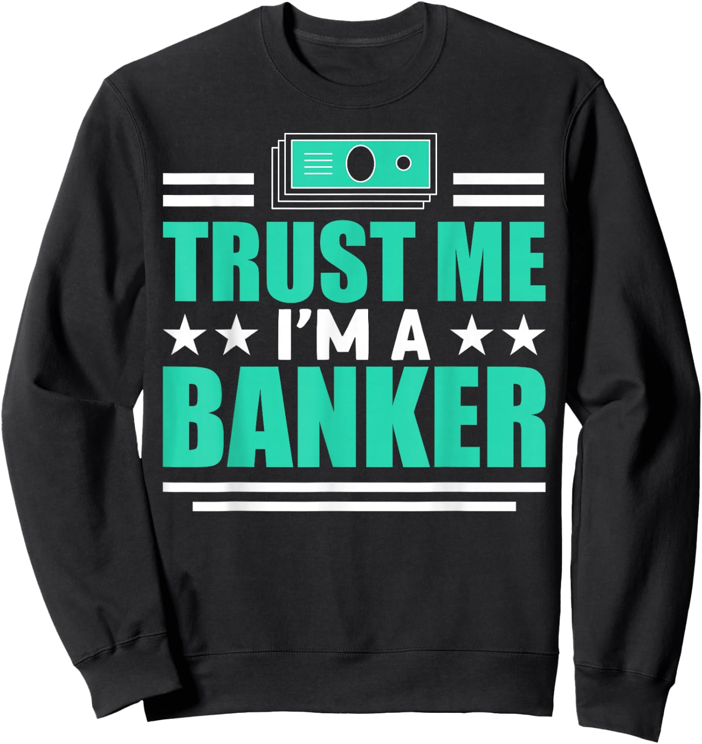 I'm A Banker For Banker Sweatshirt - Sweatshirt | Black